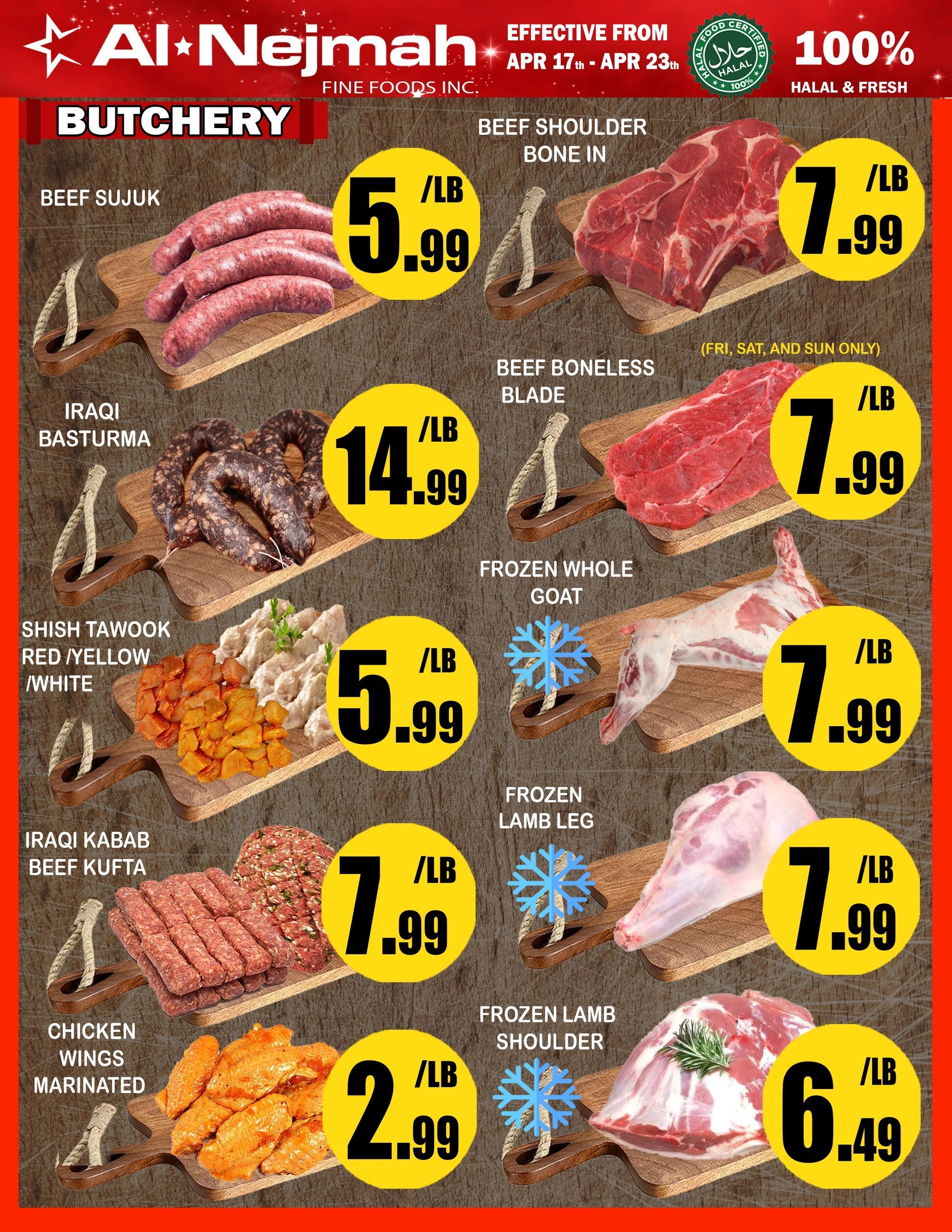 Al Nejmah weekly flyer specials page 3 features a variety of butchery items. Beef Sujuk is priced at $5.99/lb. Iraqi Basturma is $14.99/lb. Shish Tawook (red, yellow, white) is $5.99/lb. Iraqi Kabab Beef Kufta is $7.99/lb. Marinated Chicken Wings are $2.99/lb. Beef Shoulder Bone In is $7.99/lb. Beef Boneless Blade is $7.99/lb, available Friday, Saturday, and Sunday only. Frozen Whole Goat is $7.99/lb. Frozen Lamb Leg is $7.99/lb. Frozen Lamb Shoulder is $6.49/lb. All items are 100% Halal & Fresh.