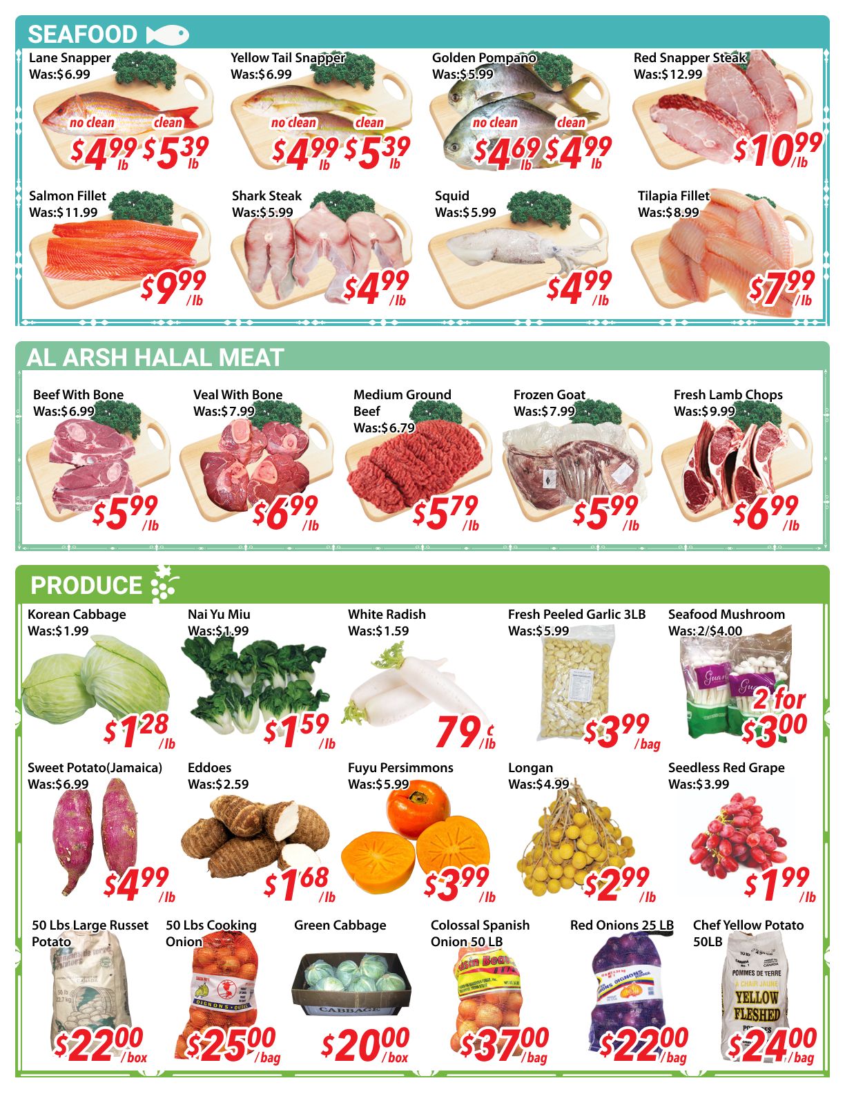 Ample Food Market weekly flyer specials page 2 features a variety of seafood, halal meat, and produce. Seafood includes Lane Snapper for $4.99-$5.39/lb, Yellow Tail Snapper for $4.99-$5.39/lb, Golden Pompano for $4.69-$4.99/lb, Red Snapper Steak for $10.99/lb, Salmon Fillet for $9.99/lb, Shark Steak for $4.99/lb, Squid for $4.99/lb, and Tilapia Fillet for $7.99/lb. Al Arsh Halal Meat offers Beef With Bone for $5.99/lb, Veal With Bone for $6.99/lb, Medium Ground Beef for $5.79/lb, Frozen Goat for $5.99/lb, and Fresh Lamb Chops for $6.99/lb. Produce selection includes Korean Cabbage for $1.28/lb, Nai Yu Miu for $1.59/lb, White Radish for $0.79/lb, Fresh Peeled Garlic 3LB for $3.99/bag, Seafood Mushroom 2 for $3.00, Sweet Potato (Jamaica) for $4.99/lb, Eddoes for $1.68/lb, Fuyu Persimmons for $3.99/lb, Longan for $2.99/lb, Seedless Red Grape for $1.99/lb, 50 Lbs Large Russet Potato for $22.00/box, 50 Lbs Cooking Onion for $25.00/bag, Green Cabbage for $20.00/box, Colossal Spanish Onion 50 LB for $37.00/bag, Red Onions 25 LB for $22.00/bag, and Chef Yellow Potato 50LB for $24.00/bag.
