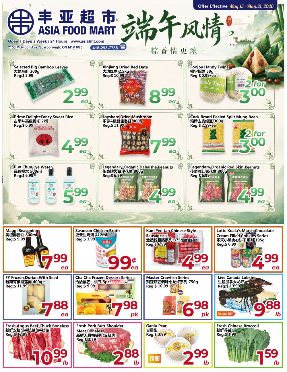 Asia Food Mart weekly flyer specials from May 15 to May 21, 2026. Featured items include Selected Big Bamboo Leaves for $2.99, Xinjiang Dried Red Date for $8.99, and Foojoy Handy Twine 2 for $3.00. Also available are Prime Delight Fancy Sweet Rice 2kg for $4.99, Joyshare Dried Mushroom 400g for $7.99, and Cock Brand Peeled Split Mung Bean 300g 2 for $3.00. Other deals include Legendary Organic Dabaiha Peanuts and Legendary Organic Red Skin Peanuts, both 800g, for $4.99 each. Maggi Seasoning 800ml is $7.99, and Swanson Chicken Broth 412ml is $0.99. Kam Yen Jan Chinese Style Sausage 375g is $4.99, and Lotte Koala's March Chocolate Cream Filled Cookies 195g is also $4.99. FY Frozen Durian with Seed 400g is $7.88, and Cha Cha Frozen Dessert Series 3pcs is $7.98. Master Crawfish Series 750g is $6.98, and Live Canada Lobster is $9.88 (Fri-Sun only). Fresh Angus Beef Chuck Boneless is $10.99/lb, Fresh Pork Butt Shoulder Meat Boneless is $2.88/lb, Ganlu Pear is $2.99, and Fresh Chinese Broccoli is $1.59.