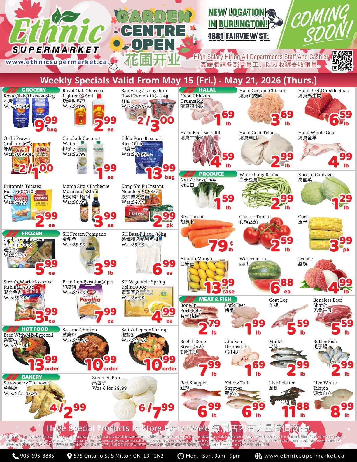 Ethnic Supermarket flyer, valid from May 15 to May 21, 2026. The flyer highlights a new Burlington location coming soon at 1881 Fairview St, and advertises high salary hiring for all departments. The grocery section features Royal Oak Charcoal 4kg for $9.99/bag (originally $14.99) and Lighter 946ml for $2.99/ea (originally $4.99). Samyang or Nongshim Ramen 105-114g are 2 for $3.00 (originally $2.99/ea). Oishi Prawn Crackers 60g are 2 for $1.00 (originally $0.99/ea). Chaokoh Coconut Water 1L is $1.99/ea (originally $2.99). Tilda Pure Basmati Rice 10lb is $13.99/bag (originally $19.99). Britannia Toastea Rusk 560-610g is $2.99/ea (originally $4.99). Mama Sita's Barbecue Marinade 680ml is $3.99/ea (originally $6.99). Kang Shi Fu Instant Noodle 490-585g is $2.99/pk (originally $4.99). The Halal section offers Chicken Drumstick for $1.69/lb, Ground Chicken for $3.69/lb, Beef Outside Roast for $6.59/lb, Beef Back Rib for $4.59/lb, Goat Tripe for $2.99/lb, and Whole Goat for $4.99/lb. Produce deals include Nai Yu Bok Choy for $1.59/lb, White Long Beans for $2.99/lb, Korean Cabbage for $1.29/lb, Red Carrot for $0.79/lb, Cluster Tomato for $2.59/lb, and Corn 3 for $3.99/pk. Ataulfo Mangoes are $13.99/case, Watermelon is $6.88/ea, and Lychee is $4.99/lb. In the frozen section, Cool Ocean Frozen Shrimp 400g is $5.99/ea (originally $7.99). SH Frozen Pompano is $3.99/lb (originally $5.99). SH Basa Fillet 1.36kg is $6.99/ea (originally $9.99). Siren's World Assorted Fish Ball 500g is $3.99/ea (originally $5.99). Premium Paratha 30pcs is $7.99/ea (originally $10.99). SH Vegetable Spring Rolls 1000g are $4.99/ea (originally $6.99). The meat and fish section features Bone-In Pork Belly for $2.79/lb, Pork Feet for $1.99/lb, Goat Leg for $5.59/lb, Boneless Beef Shank for $5.59/lb, Beef T-Bone Steak (AA) for $7.99/lb, Chicken Drumstick for $1.69/lb, Mullet for $2.99/lb, Butter Fish for $2.99/lb, Red Snapper for $6.99/lb, Yellow Tail Snapper for $6.99/lb, Live Lobster for $11.88/lb, and Live White Tilapia for $8.99/lb. Hot food specials include Beef With Mix-Broccoli for $13.99/order (originally $14.99), Sesame Chicken for $10.99/order (originally $11.99), and Salt & Pepper Shrimp for $10.99/order (originally $11.99). The bakery offers Strawberry Turnover 4 for $2.99 (originally 4 for $3.99) and Steamed Bun 6 for $7.99 (originally 6 for $8.99). The flyer concludes with contact information for the Milton store at 575 Ontario St S, Milton, ON L9T 2N2, phone 905-693-8885, and website www.ethnicsupermarket.ca. Store hours are Monday to Sunday, 9am to 9pm.