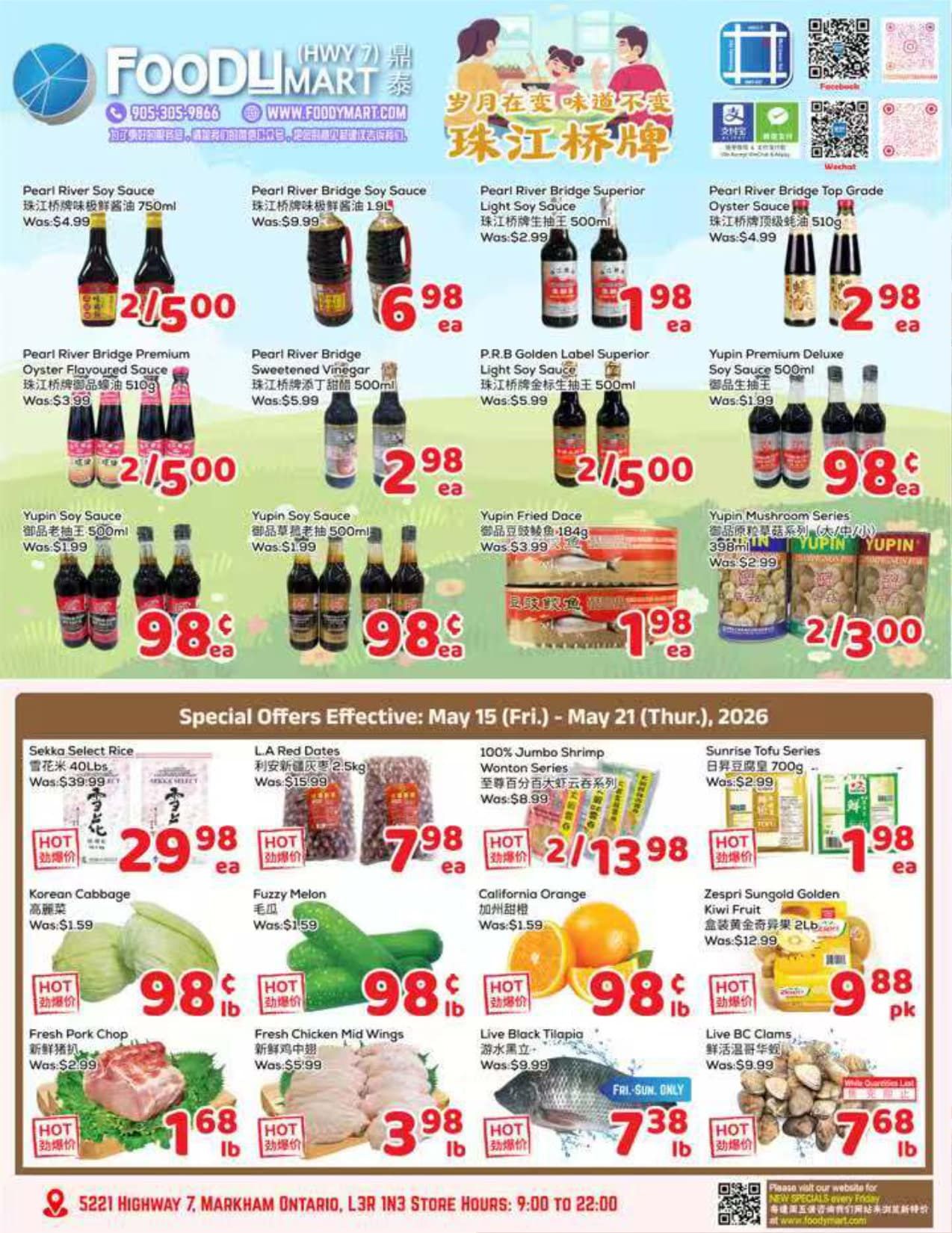 Foody Mart weekly flyer specials from May 15 to May 21, 2026. Featured products include Pearl River Soy Sauce at 2 for $5.00, Pearl River Bridge Soy Sauce at $6.98 each, Pearl River Bridge Superior Light Soy Sauce at $1.98 each, and Pearl River Bridge Top Grade Oyster Sauce at $2.98 each. Also available are Pearl River Bridge Premium Oyster Flavoured Sauce at 2 for $5.00, Pearl River Bridge Sweetened Vinegar at $2.98 each, P.R.B Golden Label Superior Light Soy Sauce at $5.99, and Yupin Premium Deluxe Soy Sauce at $0.98 each. Other deals include Yupin Soy Sauce at $0.98 each, Yupin Fried Dace at $1.98 each, and Yupin Mushroom Series at 2 for $3.00. Special offers include Sekka Select Rice 40lbs for $29.98, L.A Red Dates 2.5kg for $7.98, 100% Jumbo Shrimp Wonton Series at 2 for $13.98, and Sunrise Tofu Series 700g for $1.98. Fresh produce and meats on sale are Korean Cabbage for $0.98/lb, Fuzzy Melon for $0.98/lb, California Orange for $0.98/lb, Fresh Pork Chop for $1.68/lb, Fresh Chicken Mid Wings for $3.98/lb, Live Black Tilapia for $7.38/lb, and Live BC Clams for $7.68/lb. Foody Mart is located at 5221 Highway 7, Markham Ontario, with store hours from 9:00 to 22:00.