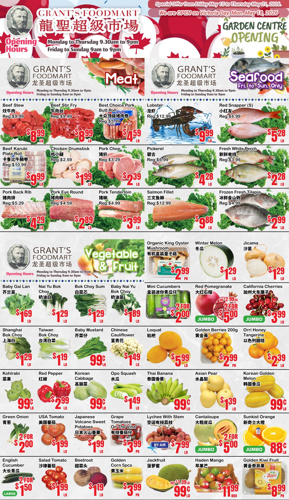 Grant's Foodmart weekly flyer specials from May 15 to May 21, 2026. This page features meat, seafood, and a garden centre with fresh vegetables and fruits. Meat specials include Beef Stew for $9.99/lb, Beef Stir Fry for $9.99/lb, Best Choice Pork Butt Roll at $4.59/lb (regularly $5.99), Lobster for $9.99/lb, and Red Snapper for $6.99/lb. Other meat deals are Beef Karubi Plate Roll for $9.99/lb (regularly $10.99), Chicken Drumstick for $1.99/lb (regularly $2.59), Pork Chop for $2.39/lb (regularly $3.29), Pickerel for $6.99/lb, and Fresh White Perch for $2.28/lb (regularly $3.99). Pork Back Ribs are $4.29/lb (regularly $5.29), Pork Eye Round for $2.89/lb (regularly $4.59), Pork Tenderloin for $3.99/lb (regularly $4.99), Salmon Fillet for $9.88/lb, and Frozen Fresh Tilapia for $2.99/lb (regularly $4.99). Seafood specials include Lobster for $9.99/lb and Red Snapper for $6.99/lb. The Garden Centre offers Organic King Oyster Mushroom for $2.99/pk, Winter Melon for $1.29/lb, and Jicama for $1.29/lb. Fresh produce includes Baby Gai Lan for $1.69/lb, Nai Yu Bok Choy for $1.29/lb, Bok Choy Sum for $1.29/lb, Baby Nai Yu Bok Choy for $1.89/lb, Mini Cucumbers for 2 for $2.00, Red Pomegranate for $5.00/JUMBO (2 for $5.00), and California Cherries for $3.99/lb. Also available are Shanghai Bok Choy for $1.29/lb, Taiwan Bok Choy for $1.19/lb, Baby Mustard for $0.99/lb, Chinese Cauliflower for $1.49/lb, Loquat for $5.99/lb, Golden Berries 200g for $2.99/pk, and Orri Honey Tangerine for $2.39/lb. Additional produce deals include Kohlrabi for $0.99/lb, Red Pepper for $2.99/lb, Korean Cabbage for $0.99/lb, Opo Squash for $1.49/lb, Thai Banana for $0.99/lb, Asian Pear for $1.39/lb, and Korean Golden Melon for $0.99/lb. Green Onion is 2 for $2.00, USA Tomato for $1.99/lb, Japanese Volcano Sweet Potatoes for $1.99/lb, Grape Tomatoes On The Vine for $3.99/pk, and Lychee With Stem for $7.99/lb. English Cucumber is 2 for $1.50, Salad Tomato for $1.99/lb, Beetroot for $1.19/lb, Golden Corn 5pcs for $3.99/pk, Jackfruit for $0.99/lb (cut 1.39lb), Haden Mango for $1.99/lb (box), and Golden Kiwi Fruit for $8.99/pk.