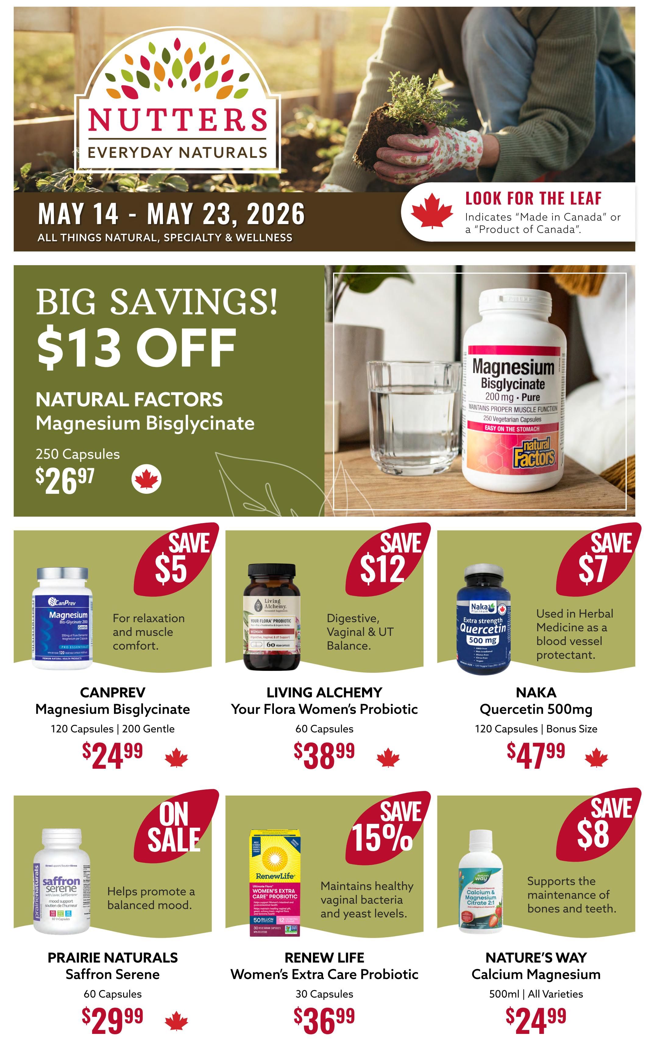 Nutter's Everyday Naturals flyer, valid May 14 - May 23, 2026. Big savings of $13 off Natural Factors Magnesium Bisglycinate, 250 capsules for $26.97. Featured products include Canprev Magnesium Bisglycinate, 120 capsules for $24.99 with a save $5 offer; Living Alchemy Your Flora Women's Probiotic, 60 capsules for $38.99 with a save $12 offer; Naka Quercetin 500mg, 120 capsules bonus size for $47.99 with a save $7 offer. Also on sale is Prairie Naturals Saffron Serene, 60 capsules for $29.99. Renew Life Women's Extra Care Probiotic, 30 capsules for $36.99 with a save 15% offer. Nature's Way Calcium Magnesium, 500ml all varieties for $24.99 with a save $8 offer.