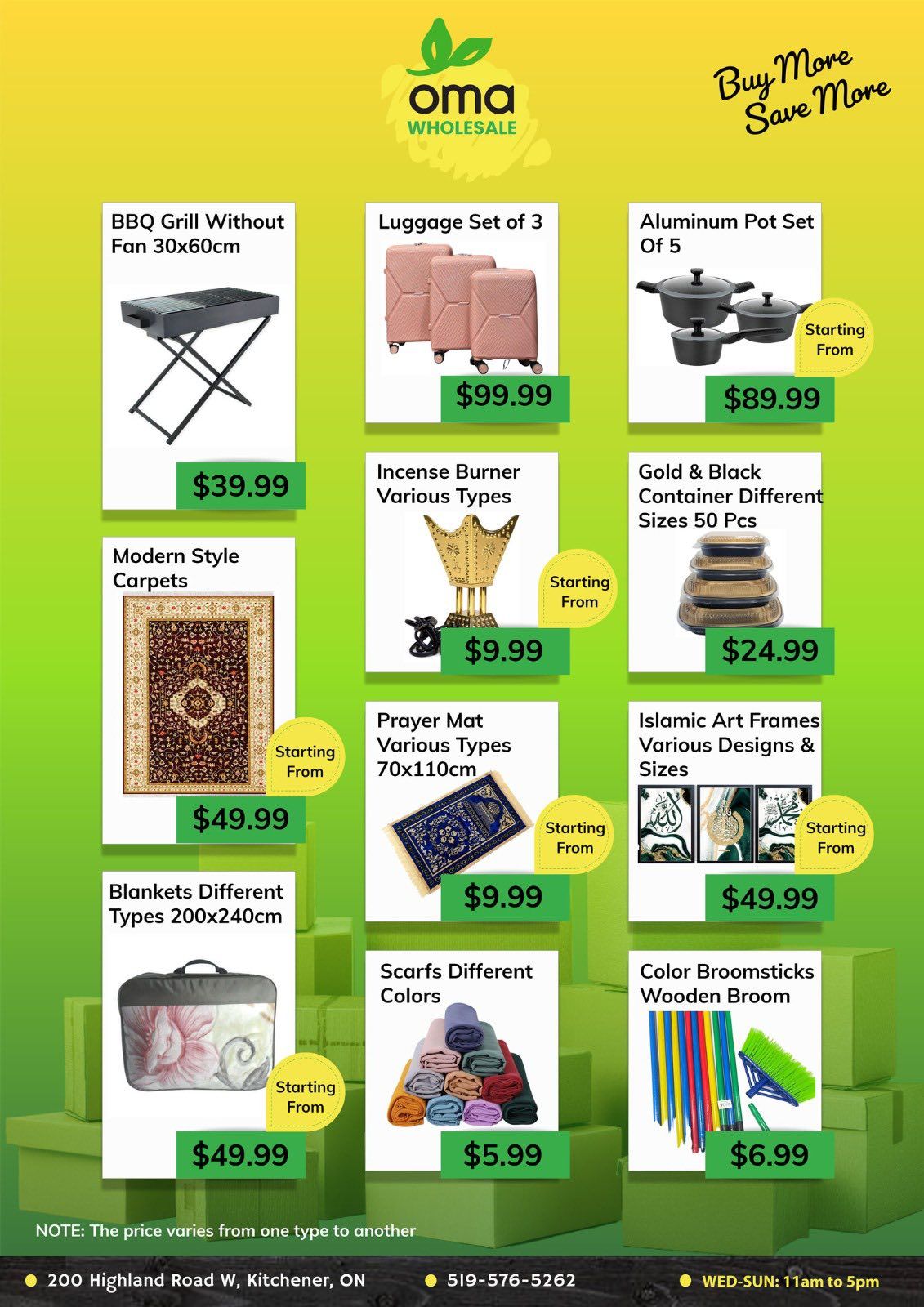Oma Fresh Foods weekly flyer specials page 7 features a BBQ Grill Without Fan for $39.99, a Luggage Set of 3 for $99.99, and an Aluminum Pot Set of 5 starting from $89.99. Also available are Modern Style Carpets for $49.99, Incense Burners in various types starting from $9.99, and Gold & Black Container Sets (50 pcs) starting from $24.99. Additionally, find Prayer Mats (70x110cm) in various types starting from $9.99, Islamic Art Frames in various designs and sizes starting from $49.99, Blankets (200x240cm) in different types starting from $49.99, Scarves in different colours for $5.99, and Color Broomsticks Wooden Brooms for $6.99. Note that prices vary from one type to another. The store is located at 200 Highland Road W, Kitchener, ON, with phone number 519-576-5262. Store hours are Wednesday to Sunday, 11 am to 5 pm.