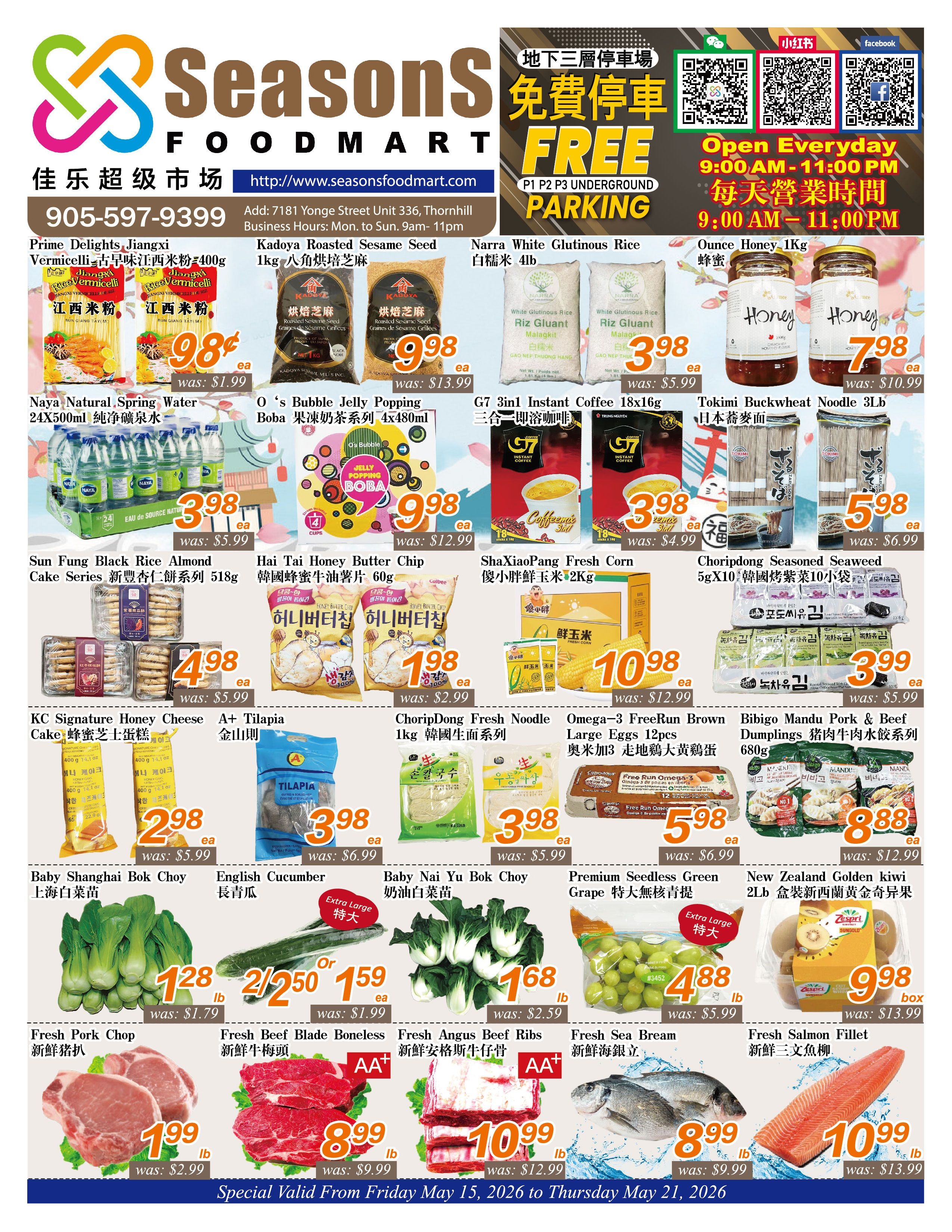 Seasons Foodmart weekly flyer specials page 1. Featured products include Prime Delights Jiangxi Vermicelli for $0.98, Kadoya Roasted Sesame Seed for $9.98, Narra White Glutinous Rice for $3.98, and Ounce Honey for $7.98. Also on sale are Naya Natural Spring Water 24x500ml for $3.98, O's Bubble Jelly Popping Boba for $9.98, G7 3in1 Instant Coffee for $3.98, and Tokimi Buckwheat Noodle 3Lb for $5.98. Additional items include Sun Fung Black Rice Almond Cake Series for $4.98, Hai Tai Honey Butter Chip for $1.98, ShaXiaoPang Fresh Corn 2Kg for $10.98, and Choridong Seasoned Seaweed 5Gx10 for $3.99. Other deals are KC Signature Honey Cheese Cake for $2.98, A+ Tilapia for $3.98, ChoripDong Fresh Noodle 1Kg for $3.98, Omega-3 FreeRun Brown Large Eggs 12pcs for $5.98, and Bibigo Mandu Pork & Beef Dumplings for $8.88. Fresh produce includes Baby Shanghai Bok Choy for $1.28, English Cucumber for $2.50 or 2 for $1.59, Baby Nai Yu Bok Choy for $1.68, and Premium Seedless Green Grape for $4.88. Also available are Fresh Pork Chop for $1.99/lb, Fresh Beef Blade Boneless for $8.99/lb, Fresh Angus Beef Ribs for $10.99/lb, and Fresh Sea Bream for $8.99/lb. New Zealand Golden Kiwi 2Lb is on special for $9.98 and Fresh Salmon Fillet for $10.99/lb. Special valid from Friday May 15, 2026 to Thursday May 21, 2026.