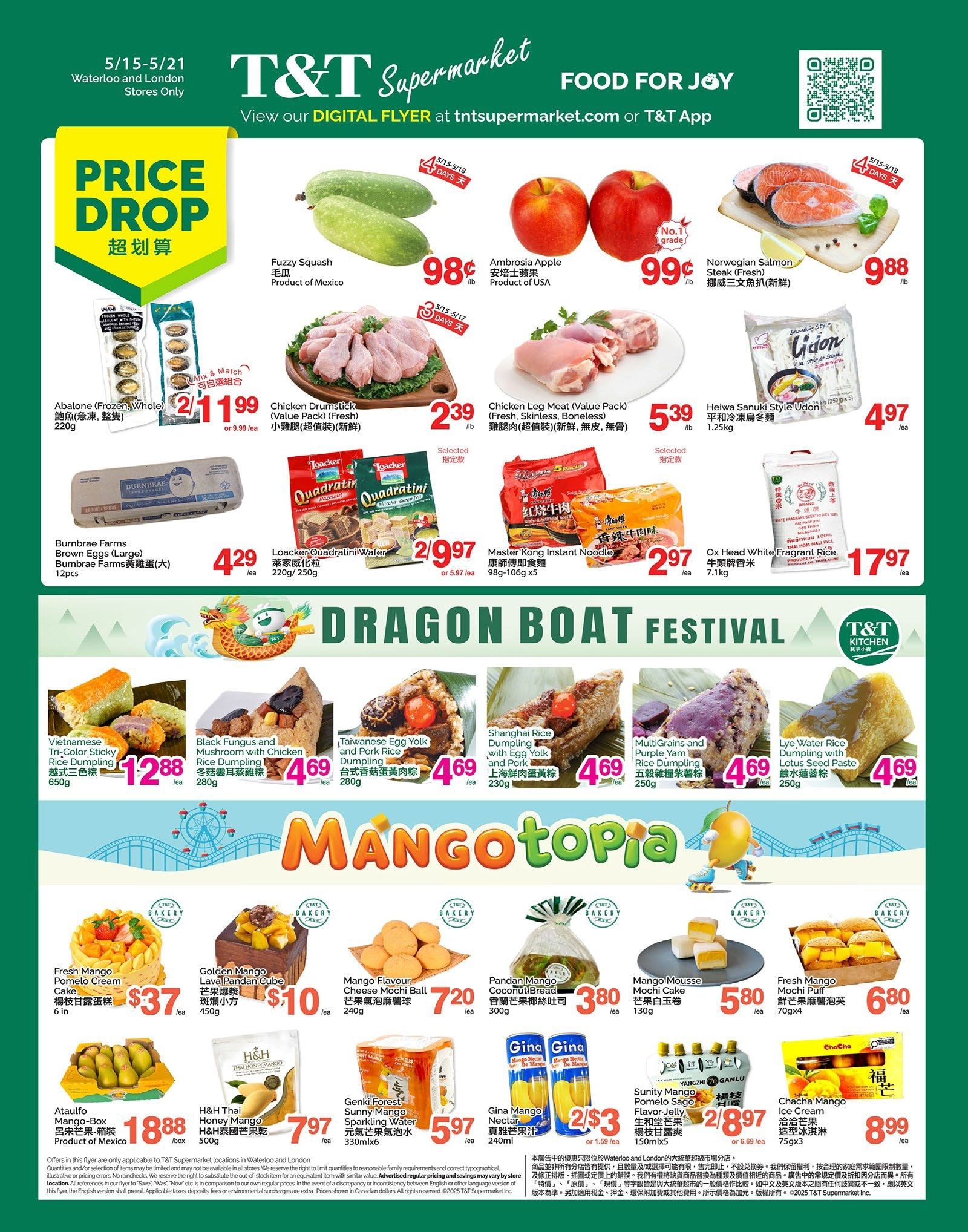 T&T Supermarket weekly flyer specials for Waterloo and London stores. Features 'Price Drop' deals including Fuzzy Squash for $0.98/lb, Ambrosia Apples for $0.99/lb, and Norwegian Salmon Steak for $9.88/lb. Also available are Chicken Drumsticks for $2.39/lb, Chicken Leg Meat for $5.39/lb, and Abalone (Frozen, Whole) for $2/11.99 or $9.99/ea. Burnbrae Farms Brown Eggs (Large) are $4.29/ea. Loacker Quadratini Wafers are 2 for $9.97 or $5.97/ea. Master Kong Instant Noodles are $2.97/ea. Heiwa Sanuki Style Udon is $4.97/ea. Ox Head White Fragrant Rice is $17.97/ea. The Dragon Boat Festival section includes Vietnamese Tri-Color Sticky Rice Dumpling for $12.88/ea, Black Fungus and Mushroom with Chicken Rice Dumpling for $4.69/ea, Taiwanese Egg Yolk and Pork Rice Dumpling for $4.69/ea, Shanghai Rice Dumpling with Egg Yolk and Pork for $4.69/ea, MultiGrains and Purple Yam Rice Dumpling for $4.69/ea, and Lye Water Rice Dumpling with Lotus Seed Paste for $4.69/ea. The 'Mangotopia' section offers Fresh Mango Pomelo Cream Cake for $37/ea, Golden Mango LavaLavaLava Panda Cube for $10/ea, Mango Flavour Cheese Mochi Ball for $7.20/ea, Pandan Mango Coconut Bread for $3.80/ea, Mango Mousse Mochi Cake for $5.80/ea, Fresh Mango Mochi Puff for $6.80/ea. Also featured are Ataufio Mango-Box for $18.88/box, H&H Thai Honey Mango for $7.97/ea, Genki Forest Sunny Mango Sparkling Water for $5.97/ea, Gina Mango Nectar for 2/$3 or $1.59/ea, and Sunity Mango Pomelo Sago Flavor Jelly for 2/$7 or $6.69/ea. Chacha Mango Ice Cream is $8.99/ea.