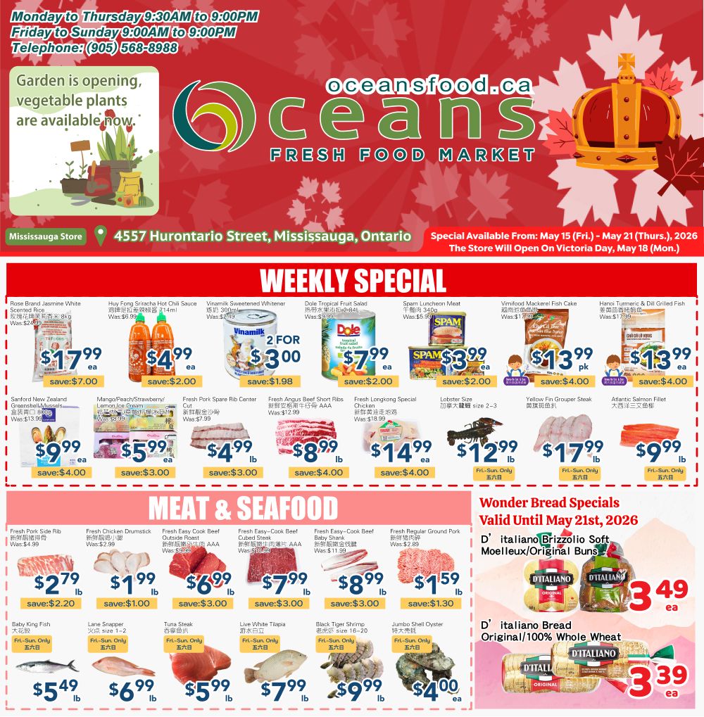 Oceans Fresh Food Market weekly specials flyer for Mississauga Hurontario Street. Featured items include Rose Brand Jasmine Scented Rice for $17.99, Huy Fong Sriracha Hot Chili Sauce for $4.99, Vinamilk Sweetened Whitener for 2 for $3.00, Dole Tropical Fruit Salad for $7.99, Spam Luncheon Meat for $3.99, Vinfood Mackerel Fish Cake for $13.99, and Hanoi Turmeric & Dill Grilled Fish for $13.99. Also on sale are Sanford New Zealand Green Lipped Mussels for $9.99, Mango/Peach/Strawberry/Lemon Ice Cream for $5.99, Fresh Pork Spare Rib Center Cut for $4.99, Fresh Angus Beef Short Ribs for $8.99, Fresh Longkong Special Chicken for $14.99, Lobster Size 2-3 for $12.99, Yellow Fin Grouper Steak for $17.99, and Atlantic Salmon Fillet for $9.99. Meat and Seafood specials include Fresh Pork Side Rib for $2.79, Fresh Chicken Drumstick for $1.99, Fresh Easy-Cook Beef Cubed Steak for $6.99, Fresh Easy-Cook Beef Rib for $7.99, Fresh Easy-Cook Beef Rib for $8.99, and Fresh Regular Ground Pork for $1.59. Fri-Sun only specials include Baby King Fish for $5.49, Lane Snapper for $6.99, Tuna Steak for $5.99, Live White Tilapia for $7.99, Black Tiger Shrimp for $9.99, and Jumbo Shell Oyster for $4.00. Wonder Bread specials include D'italiano Brizzolio Soft Moelleux/Original Buns for $3.49 and D'italiano Bread Original/100% Whole Wheat for $3.39. The store is located at 4557 Hurontario Street, Mississauga, Ontario. Special availability from May 15 to May 21, 2026.