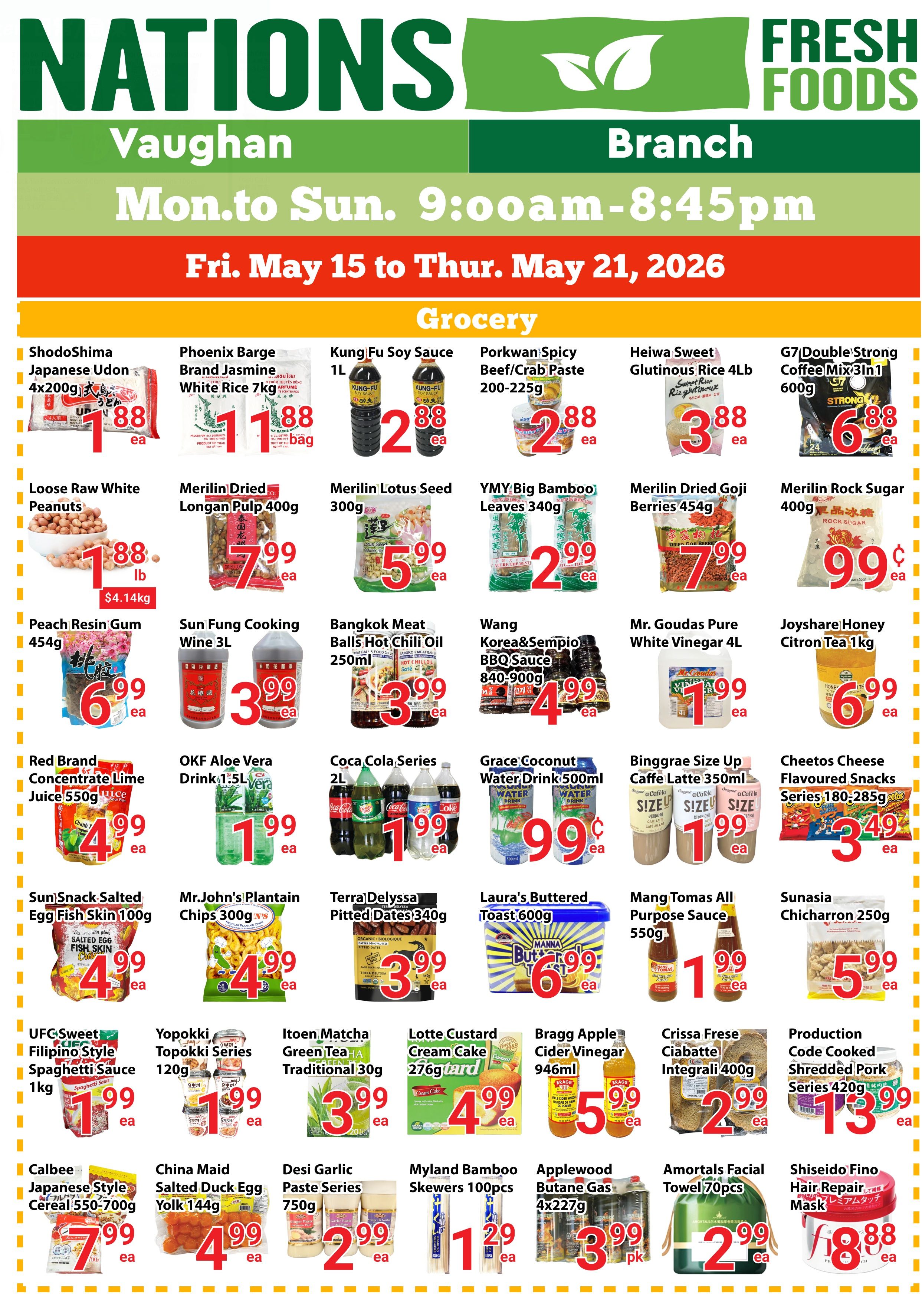 Nations Fresh Foods flyer for Vaughan, valid from Friday, May 15 to Thursday, May 21, 2026. Featured grocery specials include ShodoShima Japanese Udon 4x200g for $1.88, Phoenix Barge Brand Jasmine White Rice 7kg for $11.88, Kung Fu Soy Sauce 1L for $2.88, Porkwan Spicy Beef/Crab Paste 200-225g for $2.88, Heiwa Sweet Glutinous Rice 4lb for $3.88, and G7 Double Strong Coffee Mix 3-in-1 600g for $6.88. Also available are Loose Raw White Peanuts for $1.88/lb, Merilin Dried Longan Pulp 400g for $7.99, Merilin Lotus Seed 300g for $5.99, YMY Big Bamboo Leaves 340g for $2.99, Merilin Dried Goji Berries 454g for $7.99, and Merilin Rock Sugar 400g for $0.99. Additional items include Peach Resin Gum 454g for $6.99, Sun Fung Cooking Wine 3L for $3.99, Bangkok Meat Balls Hot Chili Oil 250ml for $3.99, Wang Korea&Sempio BBQ Sauce 840-900g for $4.99, Mr. Goudas Pure White Vinegar 4L for $1.99, and JoyShare Honey Citron Tea 1kg for $6.99. Other deals are Red Brand Concentrate Lime Juice 550g for $4.99, OKF Aloe Vera Drink 1.5L for $1.99, Coca Cola Series 2L for $1.99, Grace Coconut Water Drink 500ml for $0.99, Binggrae Size Up Caffe Latte 350ml for $1.99, and Cheetos Cheese Flavoured Snacks Series 180-285g for $3.49. Also on sale are Sun/Snack Salted Egg Fish Skin 100g for $4.99, Mr. John's Plantain Chips 300g for $4.99, Terra Delyssa Pitted Dates 340g for $3.99, Laura's Buttered Toast 600g for $6.99, Mang Tomas All Purpose Sauce 550g for $1.99, and Sunasia Chicharron 250g for $5.99. Further savings include UFC Sweet Filipino Style Spaghetti Sauce 1kg for $1.99, Yopokki Topokki Series 120g for $1.99, Itoen Matcha Green Tea Traditional 30g for $3.99, Lotte Custard Cream Cake 276g/tart for $4.99, Bragg Apple Cider Vinegar 946ml for $5.99, Crissa Frese Ciabatte Integrali 400g for $2.99, and Production Code Cooked Shredded Pork Series 420g for $13.99. Finally, Calbee Japanese Style Cereal 550-700g is $7.99, China Maid Salted Duck Egg Yolk 144g is $4.99, Desi Garlic Paste Series 750g is $2.99, Myland Bamboo Skewers 100pcs is $1.29, Applewood Butane Gas 4x227g is $3.99/pk, Amortals Facial Towel 70pcs is $2.99, and Shiseido Fino Hair Repair Mask is $8.88.