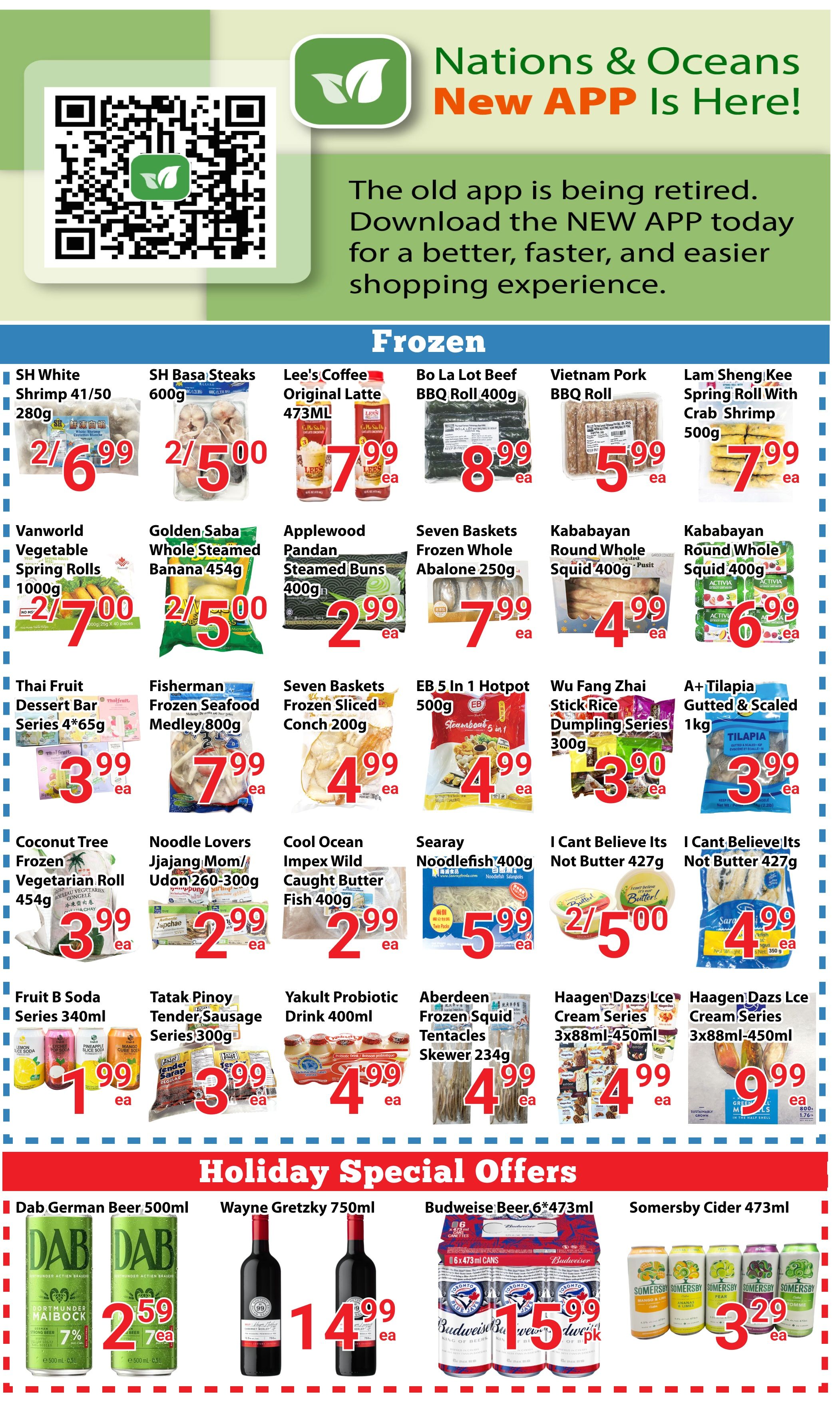 Nations Fresh Foods flyer page 2 features a wide selection of frozen food items and holiday special offers. Frozen items include SH White Shrimp 41/50 for $2.99, SH Basa Steaks for $2.50, Lee's Coffee Original Latte 473mL for $7.99, Bo La Lot Beef BBQ Roll 400g for $8.99, Vietnam Pork BBQ Roll for $5.99, and Lam Sheng Kee Spring Roll with Crab Shrimp 500g for $7.99. Also available are Vanworld Vegetable Spring Rolls 1000g for $2.70, Golden Saba Whole Steamed Banana 454g for $2.50, Applewood Pandan Steamed Buns 400g for $2.99, Seven Baskets Frozen Whole Abalone 250g for $7.99, Kababayan Round Whole Squid 400g for $4.99, and Kababayan Round Whole Squid 400g for $6.99. Additional frozen products include Thai Fruit Dessert Bar Series 4*65g for $3.99, Fisherman Frozen Seafood Medley 800g for $7.99, Seven Baskets Frozen Sliced Conch 200g for $4.99, EB 5 In 1 Hotpot 500g for $4.99, Wu Fang Zhai Stick Rice Dumpling Series 300g for $3.90, and A+ Tilapia Gutted & Scaled 1kg for $3.99. Other frozen options are Coconut Tree Frozen Vegetarian Roll 454g for $3.99, Noodle Lovers Jjajang Mom/Udon 260-300g for $2.99, Cool Ocean Impex Wild Caught Butter Fish 400g for $2.99, Searay Noodlefish 400g for $5.99, I Cant Believe Its Not Butter 427g for $2.50, and I Cant Believe Its Not Butter 427g for $4.99. Fruit B Soda Series 340ml is $1.99. Yakult Probiotic Drink 400ml is $4.99. Aberdeen Frozen Squid Tentacles Skewer 234g is $4.99. Haagen Dazs Lce Cream Series 3x88ml-450ml is $9.99. Holiday Special Offers include Dab German Beer 500ml for $2.59, Wayne Gretzky 750ml for $14.99, Budweiser Beer 6*473ml cans for $15.99, and Somersby Cider 473ml for $3.29.