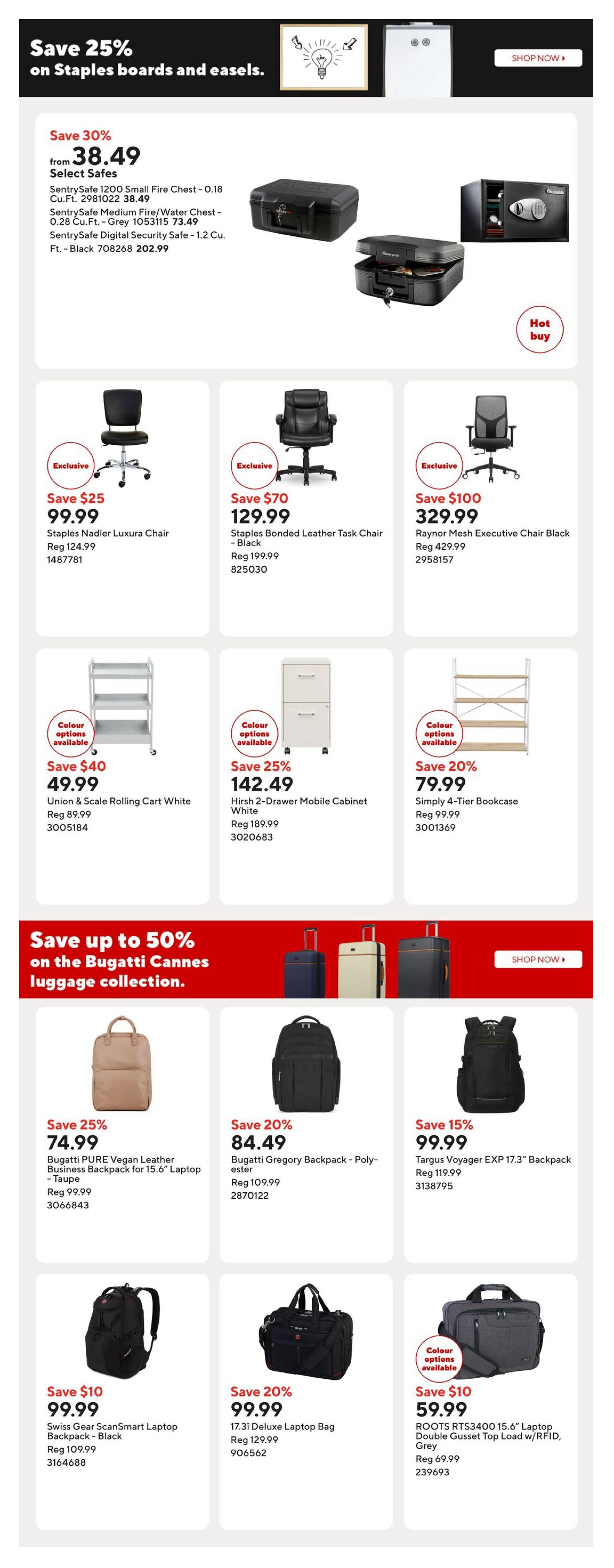 Staples weekly flyer specials page 4. Save 25% on Staples boards and easels. Featured products include SentrySafe 1200 Small Fire Chest for $38.49, SentrySafe Medium Fire/Water Chest for $73.49, and SentrySafe Digital Security Safe for $202.99. Also on sale are office chairs: Staples Nadler Luxura Chair for $99.99 (save $25), Staples Bonded Leather Task Chair in Black for $129.99 (save $70), and Raynor Mesh Executive Chair in Black for $329.99 (save $100). Storage solutions include Union & Scale Rolling Cart in White for $49.99, Hirsh 2-Drawer Mobile Cabinet in White for $142.49 (save 25%), and Simply 4-Tier Bookcase for $79.99 (save 20%). Save up to 50% on Bugatti Cannes luggage collection. Bugatti PURE Vegan Leather Business Backpack for 15.6' Laptop in Taupe is $74.99 (save 25%). Bugatti Gregory Backpack - Poly-ester is $84.49 (save 20%). Targus Voyager EXP 17.3' Backpack is $99.99 (save 15%). Additional bags include Swiss Gear ScanSmart Laptop Backpack in Black for $99.99 (save $10) and 17.3i Deluxe Laptop Bag for $99.99 (save 20%). ROOTS RTS3400 15.6' Laptop Double Gusset Top Load w/RFID, Grey is $59.99 (save $10).