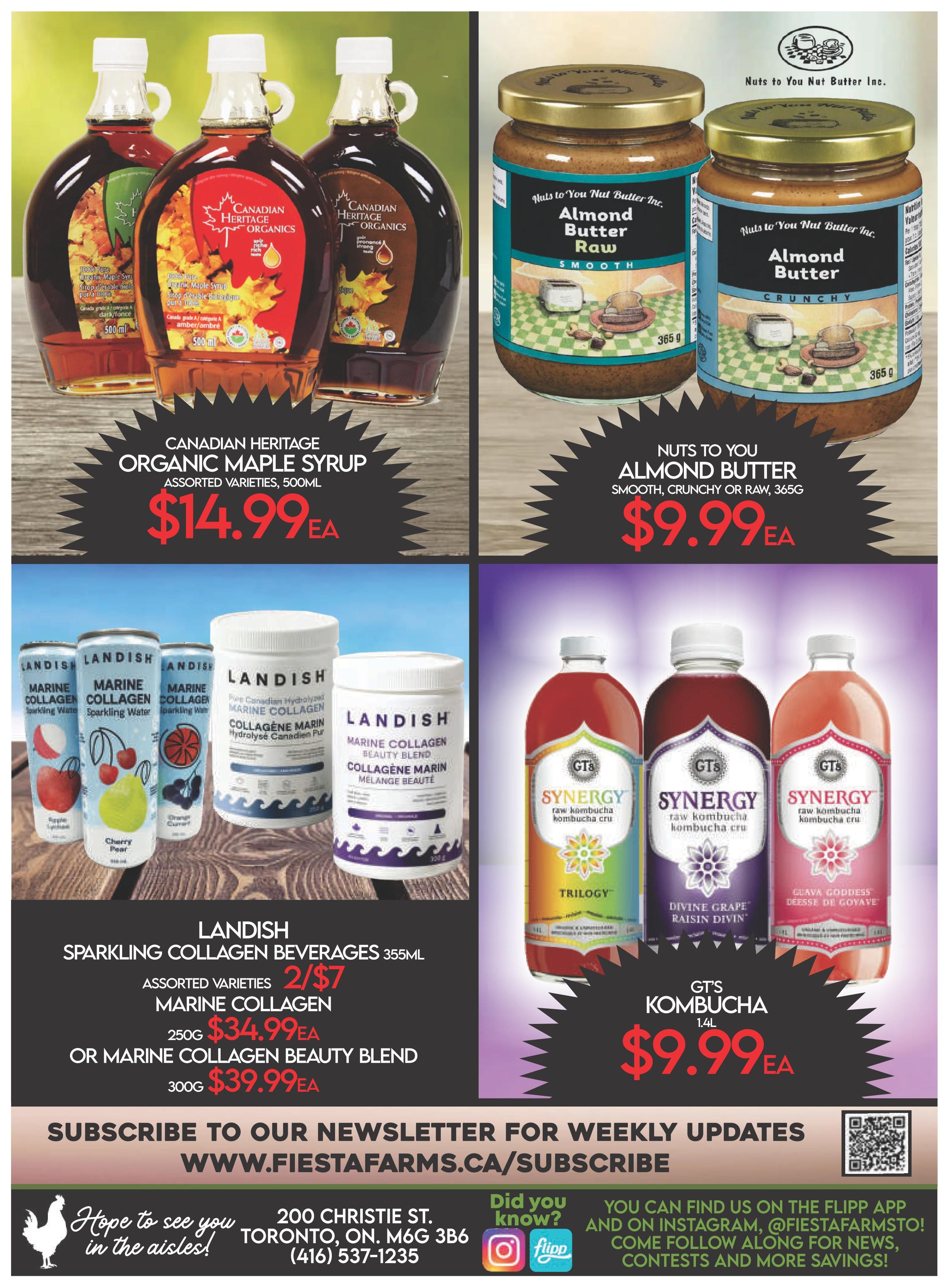 Fiesta Farms weekly flyer specials page 3 features Canadian Heritage Organic Maple Syrup in assorted varieties, 500ml, for $14.99 each. Also available are Nuts to You Almond Butter, smooth, crunchy, or raw, 365g, for $9.99 each. Landish Sparkling Collagen Beverages, 355ml, are on special with assorted varieties at 2 for $7. Marine Collagen, 250g, is priced at $34.99 each, or Marine Collagen Beauty Blend, 300g, is $39.99 each. GT's Kombucha, 1.4L, is featured for $9.99 each. The page also includes a call to subscribe to their newsletter at www.fiestafarms.ca/subscribe and contact information for Fiesta Farms at 200 Christie St., Toronto, ON, M6G 3B6, (416) 537-1235.