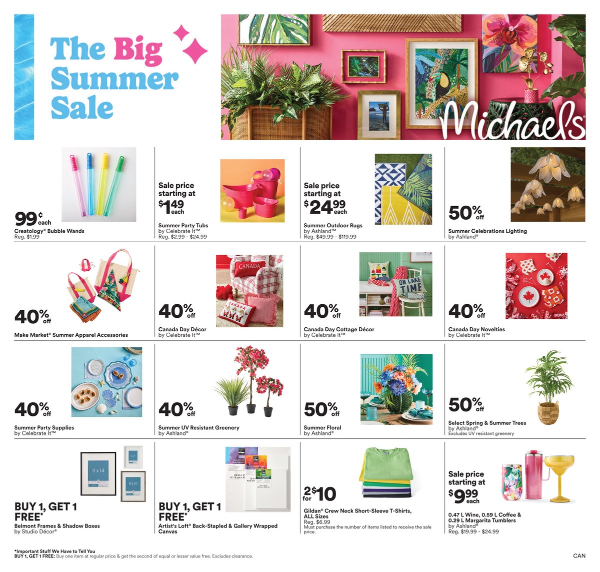 Michaels The Big Summer Sale flyer page 1 features Creatology Bubble Wands for 99 cents each, Summer Party Tubs starting at $1.49 each, and Summer Outdoor Rugs starting at $24.99 each. Also available are 40% off Make Market Summer Apparel Accessories, Canada Day Décor by Celebrate It!, Canada Day Cottage Décor by Celebrate It!, and Canada Day Novelties by Celebrate It!. Get 40% off Summer Party Supplies by Celebrate It!, 40% off Summer UV Resistant Greenery by Ashland, 50% off Summer Floral by Ashland, and 50% off Select Spring & Summer Trees. Special offers include BUY 1, GET 1 FREE on Belmont Frames & Shadow Boxes by Studio Décor and Artist's Loft Back-Stapled & Gallery Wrapped Canvas. Gildan Crew Neck Short-Sleeve T-shirts are 2 for $10, and 0.47 L Wine, 0.59 L Coffee & 0.29 L Margarita Tumblers by Ashland are on sale starting at $9.99 each.