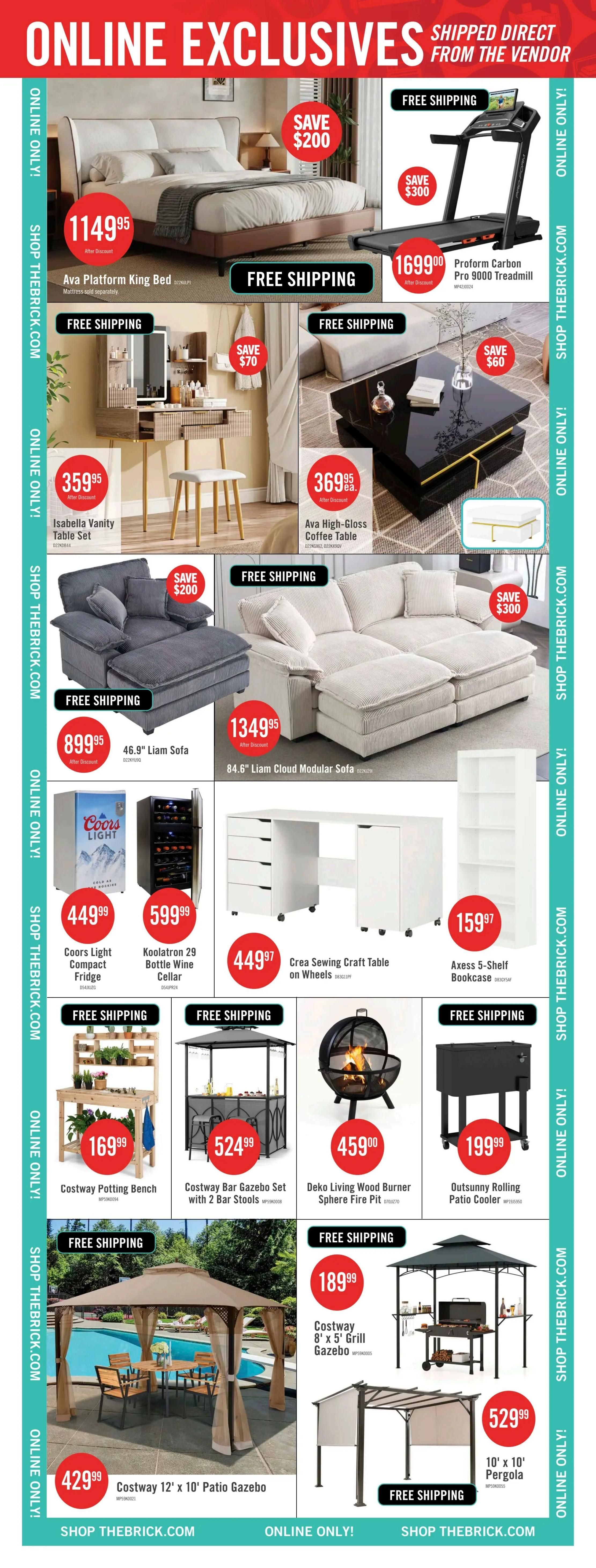 The Brick flyer page featuring online exclusive deals. Save $200 on the Ava Platform King Bed for $1149.95. Save $300 on the Proform Carbon Pro 9000 Treadmill for $1699.00. Isabella Vanity Table Set is $359.95 and Ava High-Gloss Coffee Table is $369.95, with a save $60 offer. Save $200 on the 46.9' Liam Sofa for $899.95 and the 84.6' Liam Cloud Modular Sofa is $1349.95. Also available are a Coors Light Compact Fridge for $449.99, a Koolatron 29 Bottle Wine Cellar for $599.99, and a Crea Sewing Craft Table on Wheels for $449.97. Storage options include an Axess 5-Shelf Bookcase for $159.97. Outdoor items include a Costway Potting Bench for $169.99, a Costway Bar Gazebo Set with 2 Bar Stools for $524.99, a Deko Living Wood Burner Sphere Fire Pit for $459.00, and an Outsunny Rolling Patio Cooler for $199.99. Save $300 on the Costway 8' x 5' Grill Gazebo for $189.99. The Costway 12' x 10' Patio Gazebo is $429.99 and a 10' x 10' Pergola is $529.99. All items are online only with free shipping available on select items.