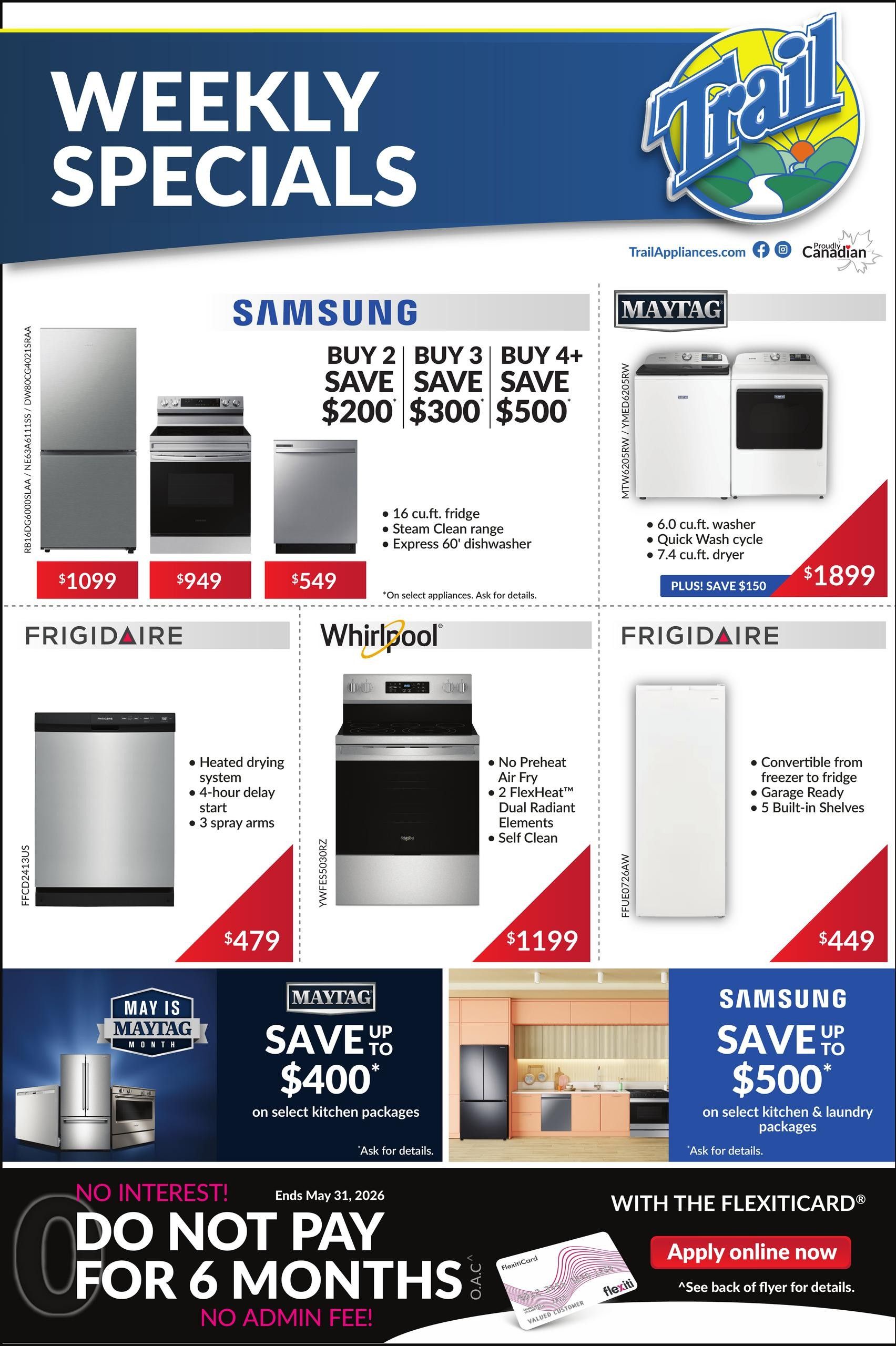 Trail Appliances Weekly Specials flyer for Alberta. Features a Samsung 16 cu. ft. fridge for $1099, a Samsung Steam Clean range for $949, and a Samsung Express 60' dishwasher for $549. Buy 2 Samsung appliances save $200, buy 3 save $300, buy 4+ save $500. A Maytag 6.0 cu. ft. washer and 7.4 cu. ft. dryer package is available for $1899, with an additional $150 savings. A Frigidaire dishwasher with a heated drying system, 4-hour delay start, and 3 spray arms is priced at $479. A Whirlpool range with No Preheat Air Fry, 2 FlexHeat Dual Radiant Elements, and Self Clean is $1199. A Frigidaire convertible freezer to fridge with 5 built-in shelves is $449. Maytag kitchen packages offer savings up to $400, and Samsung kitchen & laundry packages offer savings up to $500. The flyer also promotes a 'No Interest! Do Not Pay for 6 Months, No Admin Fee!' offer ending May 31, 2026, and an option to apply online for the FlexitiCard.