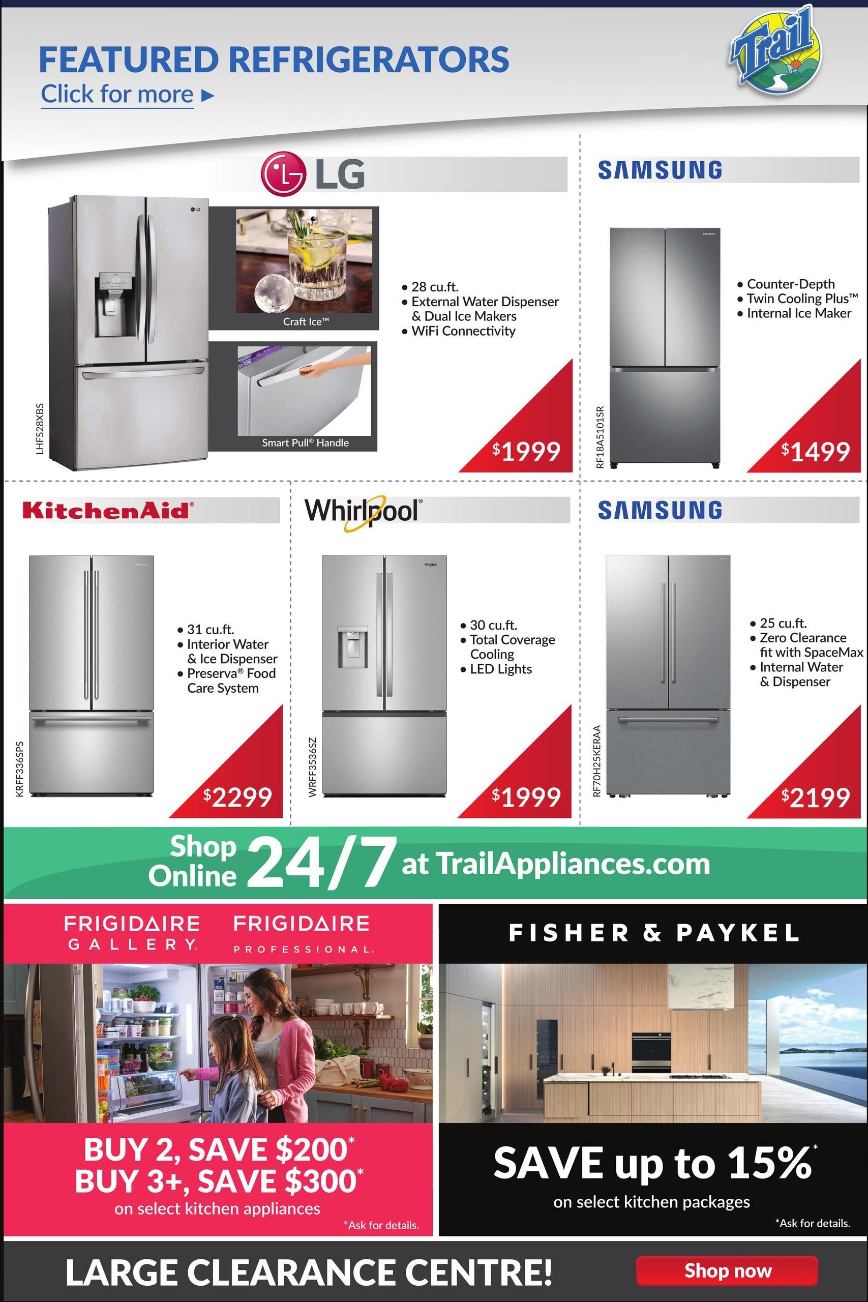 Trail Appliances weekly flyer specials page 2 features refrigerators. An LG refrigerator with 28 cu.ft., external water dispenser, dual ice makers, and WiFi connectivity is priced at $1999. A Samsung counter-depth refrigerator with Twin Cooling Plus and internal ice maker is $1499. A KitchenAid refrigerator with 31 cu.ft., interior water and ice dispenser, and Preserva Food Care System is $2299. A Whirlpool refrigerator with 30 cu.ft., total coverage cooling, and LED lights is $1999. Another Samsung refrigerator with 25 cu.ft., zero clearance fit with SpaceMax, and internal water and dispenser is $2199. The page also highlights Frigidaire Gallery and Frigidaire Professional kitchen appliances with a 'Buy 2, Save $200' or 'Buy 3+, Save $300' offer on select items. Additionally, Fisher & Paykel kitchen packages offer savings of up to 15% on select packages. Shop online 24/7 at TrailAppliances.com. Features a 'Large Clearance Centre' with a 'Shop now' button.