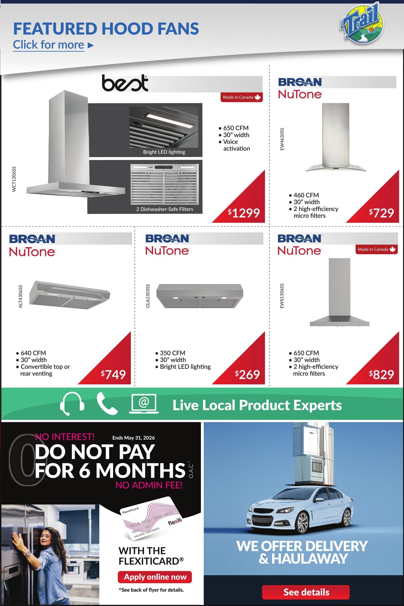 Trail Appliances Alberta Weekly Flyer Specials, Page 5. Featured Hood Fans include a Best hood fan with 650 CFM, 30' width, voice activation, bright LED lighting, and 2 dishwasher-safe filters, priced at $1299. Broan NuTone hood fans are also featured: one with 460 CFM, 30' width, and 2 high-efficiency micro filters for $729; another with 640 CFM, 30' width, and convertible top or rear venting for $749; and a third with 350 CFM, 30' width, and bright LED lighting for $269. A fourth Broan NuTone hood fan is shown with 650 CFM, 30' width, and 2 high-efficiency micro filters for $829. The flyer also highlights a 'No Interest! Do Not Pay for 6 Months, No Admin Fee!' offer with the FlexitiCard, ending May 31, 2026. Additionally, Trail Appliances offers delivery and haulaway services. Contact Live Local Product Experts for assistance.