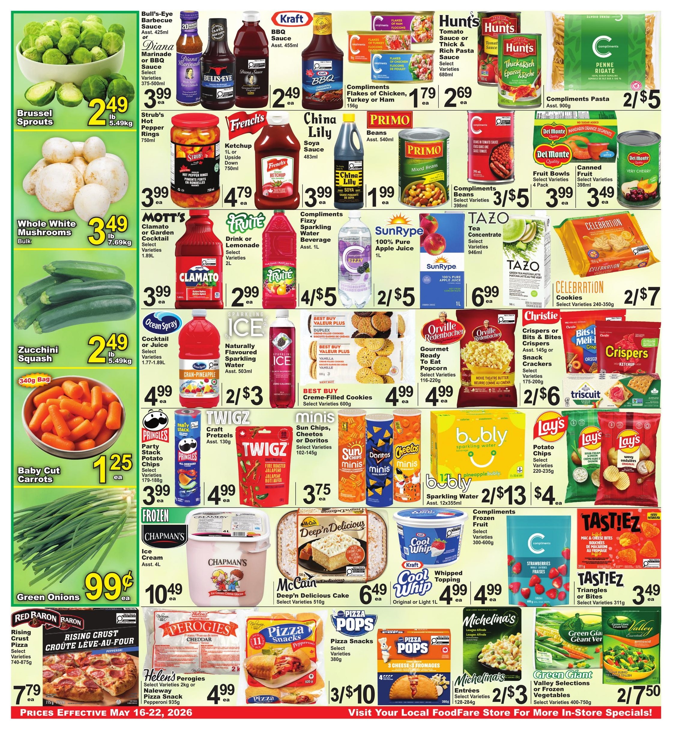 Food Fare weekly flyer specials, page 2. Featured items include Brussels Sprouts for $2.49/lb, Whole White Mushrooms for $3.49/bulk, and Zucchini Squash for $2.49/lb. Also on sale are Baby Cut Carrots for $1.25 each and Green Onions for $0.99 each. Sauces and marinades like Bull's-Eye BBQ Sauce and Diana Marinade are $2.49 each, while French's Ketchup is $4.79. Strub's Hot Pepper Rings are $3.99. Kraft BBQ Sauce is $2.49. China Lily Soya Sauce is $3.99. Compliments Flakes of Chicken or Turkey are $1.79. Hunt's Tomato Sauce or Thick & Rich Pasta Sauce is $2.69. Primo Beans are $1.99. Compliments Pasta Penne Rigate is 2 for $5. Del Monte Fruit Bowls are $3.99 and Canned Fruit is $3.49. Mott's Clamato or Garden Cocktail is $3.99. Trute Drink or Lemonade is $2.99. Compliments Fizzy Sparkling Water is 2 for $3. Ocean Spray Cocktail or Juice is $4.99. SunRype 100% Pure Apple Juice is $5. Tazo Tea Concentrate is $6.99. Celebration Cookies are 2 for $7. Christie Crispers or Bits & Bites Snack Crackers are 2 for $6. Orville Redenbacher Gourmet Ready to Eat Popcorn is $4.99. Best Buy Duplex Creme-Filled Cookies are $4.99. Twigz Craft Pretzels are $4.99. Sun Chips, Cheetos or Doritos Minis are $3.75. Bubly Sparkling Water is 2 for $13. Lay's Potato Chips are $4. Chapman's Ice Cream is $10.49. McCain Deep'n Delicious Cake is $6.49. Kraft Cool Whip Whipped Topping is $4.99. Compliments Frozen Fruit is $4.99. Tasti'z Triangles or Bites are $3.49. Red Baron Rising Crust Pizza is $7.79. Helen's Perogies or Naleway Pizza Snack are $4.99. Michelina's Entrees are 2 for $3. Green Giant Valley Selections or Frozen Vegetables are 2 for $7.50. Prices effective May 16-22, 2026.