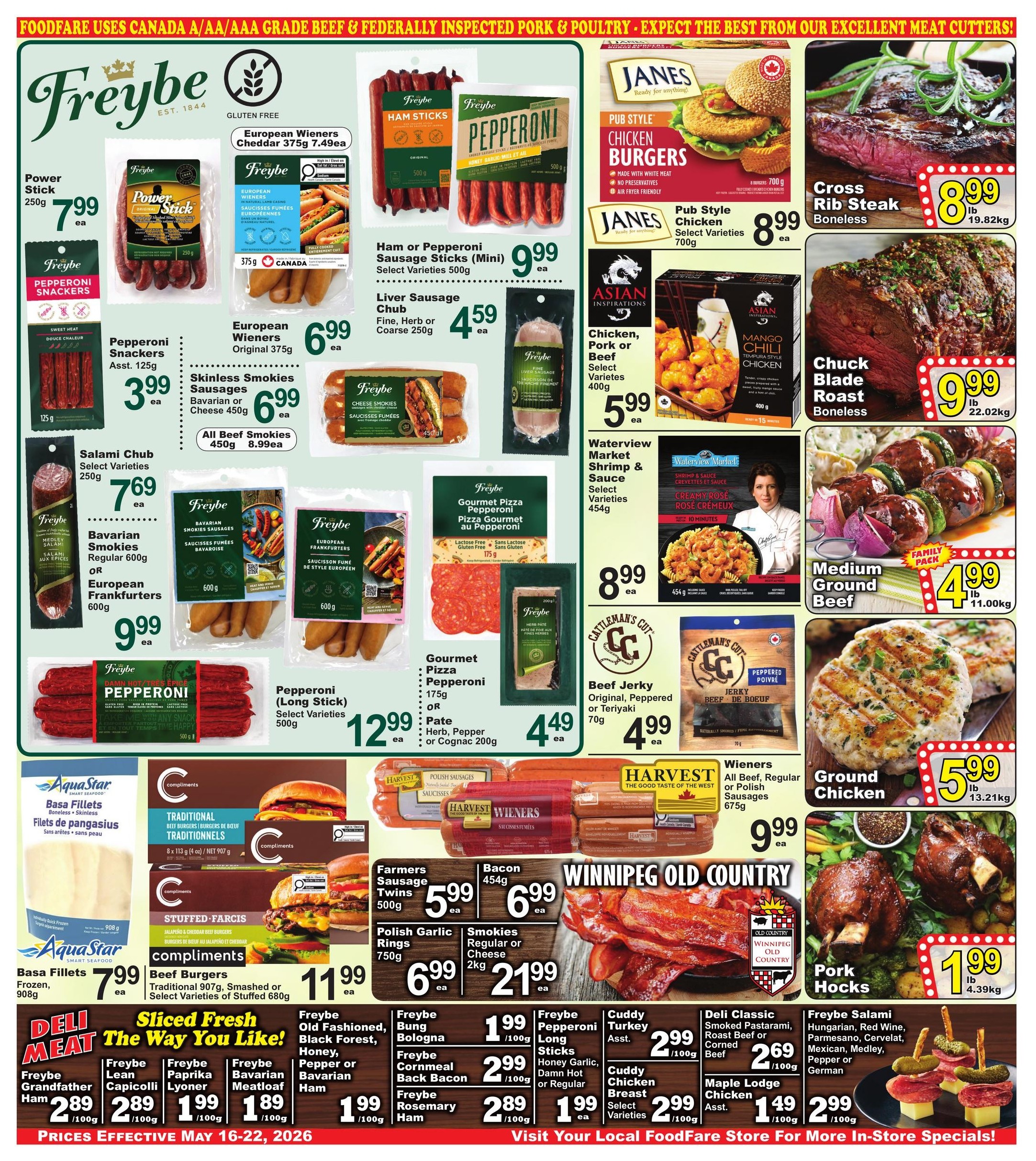 Food Fare weekly flyer specials page 4 features a variety of meat products. Freybe offers Power Stick 250g for $7.99, Pepperoni Snackers Asst. 125g for $3.99, Salami Chub Select Varieties 250g for $7.69, and European Frankfurters 600g for $9.99. Also available are Freybe European Wieners Cheddar 375g for $7.49, Freybe European Wieners Original 375g for $6.99, and Freybe Skinless Smokies Bavarian or Cheese 450g for $6.99. Freybe Ham or Pepperoni Sausage Sticks (Mini) Select Varieties are $9.99, and Liver Sausage Chub Fine, Herb or Coarse 250g is $4.59. Freybe Cheese Smokies 450g are $8.99. Freybe Pepperoni (Long Stick) Select Varieties 500g is $12.99. Janes Pub Style Chicken Burgers are $8.99 for 700g. Asian Inspirations Chicken, Pork or Beef Select Varieties 400g are $5.99, and Mango Chili Tempura Style Chicken 400g is also $5.99. Waterview Market Shrimp & Sauce Creamy Rose Select Varieties 450g is $8.99. Cattleman's Cut Beef Jerky Original, Peppered or Teriyaki 70g is $4.99. Freybe Gourmet Pizza Pizza Gourmet au Pepperoni 175g is $4.99. Freybe Pate Herb, Pepper or Cognac 200g is $4.49. Food Fare also features Cross Rib Steak Boneless for $8.99 per lb and Chuck Blade Roast Boneless for $9.99 per lb. Medium Ground Beef Family Pack is $4.99 per lb. Ground Chicken is $5.99 per lb. Pork Hocks are $1.99 per lb. Compliments Traditional Beef Burgers 8 x 113g are $11.99. AquaStar Basa Fillets Frozen, 908g are $7.99. Harvest Wieners All Beef, Regular or Polish Sausages 675g are $9.99. Farmers Sausage Twins 500g are $5.99. Bacon 450g is $6.99. Polish Garlic Rings 750g are $6.99. Smokies Regular or Cheese 2kg are $21.99. Deli Classic Smoked Pastarami, Roast Beef or Corned Beef are $2.69 per 100g. Maple Lodge Chicken Asst. are $1.49 per 100g. Freybe Salami Hungarian, Red Wine, Pepper or German are $2.99 per 100g. Freybe Old Fashioned, Black Forest, Honey, Pepper or Bavarian Ham are $1.99 per 100g. Freybe Lean Capicolli, Paprika, Lyonner are $2.89 per 100g. Freybe Bavarian Meatloaf are $1.89 per 100g. Freybe Cornmeal Back Bacon are $2.99 per 100g. Freybe Rosemary Ham are $2.89 per 100g. Freybe Pepperoni Sticks Damn Hot or Regular are $1.99 each. Cuddy Turkey Asst. are $2.99 per 100g. Cuddy Chicken Breast Select Varieties are $2.99 per 100g. Prices are effective May 16-22, 2026.
