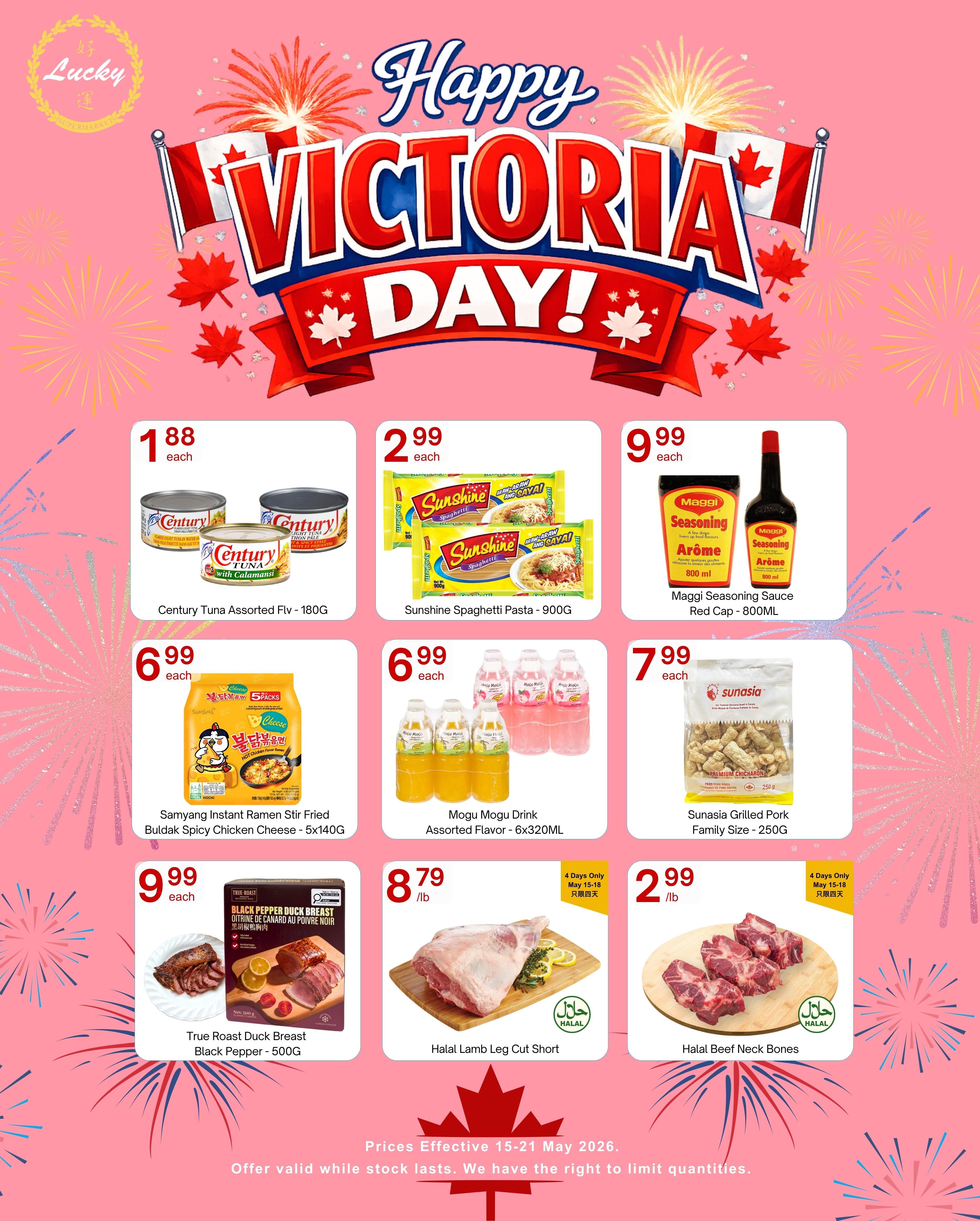 Lucky Supermarket weekly flyer specials page 4 features a Happy Victoria Day theme with Canadian flags and fireworks. Featured products include Century Tuna Assorted Flv for $1.88 each, Sunshine Spaghetti Pasta - 900G for $2.99 each, and Maggi Seasoning Sauce Red Cap - 800ML for $9.99 each. Also on sale is Samyang Instant Ramen Stir Fried Buldak Spicy Chicken Cheese - 5x140G for $6.99 each, Mogu Mogu Drink Assorted Flavor - 6x320ML for $6.99 each, and Sunasia Grilled Pork Family Size - 250G for $7.99 each. Meat specials include True Roast Duck Breast Black Pepper - 500G for $9.99 each, Halal Lamb Leg Cut Short for $8.79/lb (available May 15-18), and Halal Beef Neck Bones for $2.99/lb (available May 15-18). Prices are effective May 15-21, 2026, and are valid while stock lasts.