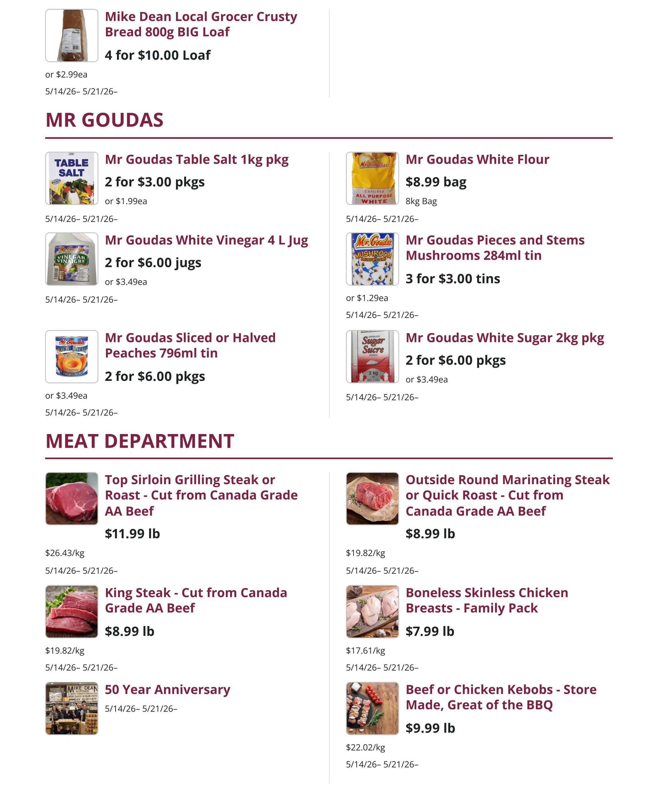 Mike Dean Local Grocer Weekly Flyer Specials, Page 3. Featured items include Mike Dean Local Grocer Crusty Bread 800g BIG Loaf, 4 for $10.00. Under Mr Goudas brand: Table Salt 1kg pkg, 2 for $3.00; White Vinegar 4 L Jug, 2 for $6.00; Sliced or Halved Peaches 796ml tin, 2 for $6.00; White Flour 8kg bag for $8.99; Pieces and Stems Mushrooms 284ml tin, 3 for $3.00; and White Sugar 2kg pkg, 2 for $6.00. In the Meat Department: Top Sirloin Grilling Steak or Roast - Cut from Canada Grade AA Beef at $11.99 lb; Outside Round Marinating Steak or Quick Roast - Cut from Canada Grade AA Beef at $8.99 lb; King Steak - Cut from Canada Grade AA Beef at $8.99 lb; Boneless Skinless Chicken Breasts - Family Pack at $7.99 lb; and Beef or Chicken Kebobs - Store Made, Great of the BBQ at $9.99 lb. All specials valid from 5/14/26 to 5/21/26.