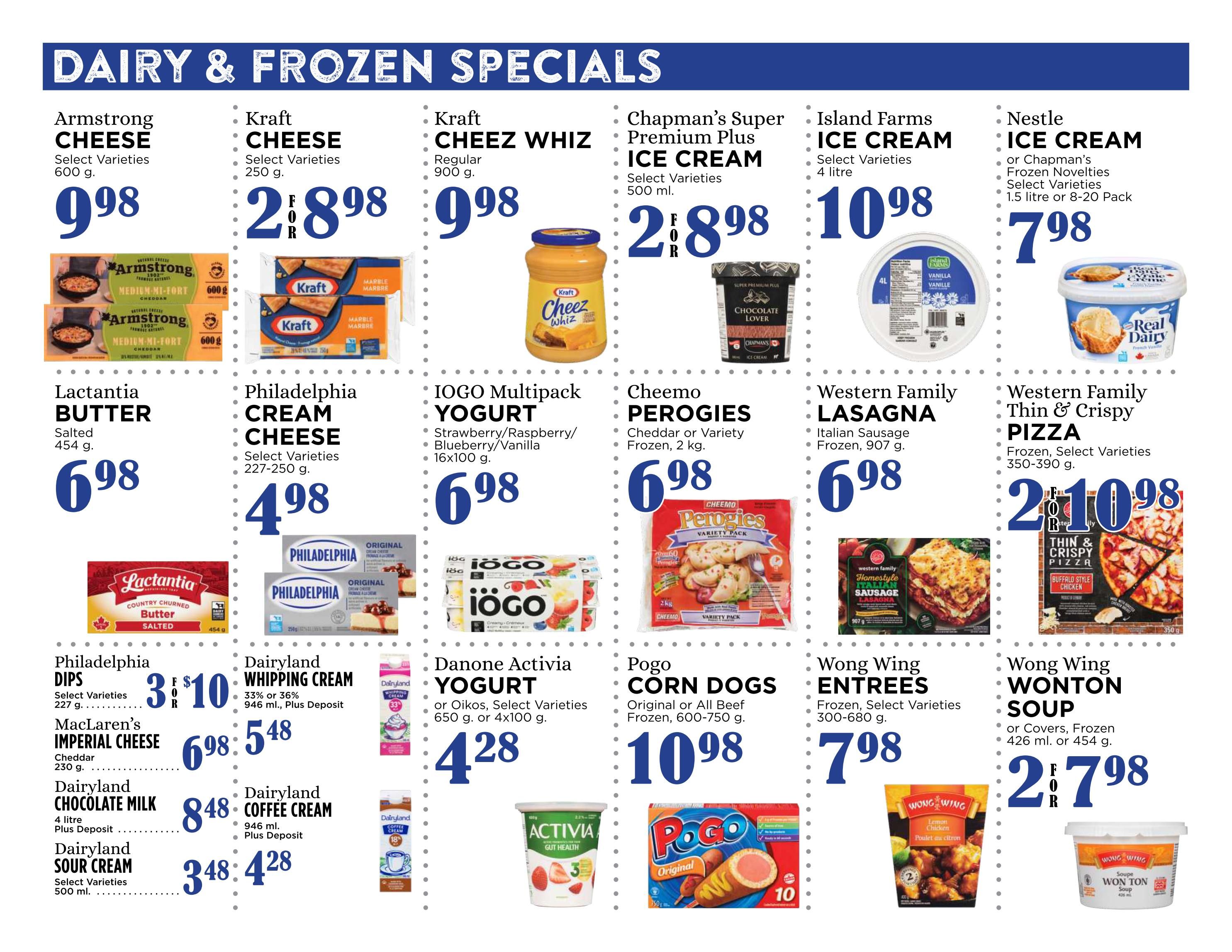 Pemberton Valley Supermarket weekly flyer specials page 4 features dairy and frozen deals. Highlights include Armstrong Cheese for $0.98, Kraft Cheese for 2 for $8.98, Kraft Cheez Whiz for $0.98, Chapman's Super Premium Plus Ice Cream for 2 for $8.98, and Island Farms Ice Cream for $10.98. Also featured are Nestle Ice Cream for $7.98, Lactantia Butter for $6.98, Philadelphia Cream Cheese for $4.98, IOGO Multipack Yogurt for $6.98, Cheemo Perogies for $6.98, Western Family Lasagna for $6.98, and Western Family Thin & Crispy Pizza for 2 for $10.98. Additional offers include Philadelphia Dips for 3 for $10, Mac Laren's Imperial Cheese for $6.98, Dairyland Chocolate Milk for $8.48, Dairyland Sour Cream for $3.48, Dairyland Whipping Cream for $5.48, Dairyland Coffee Cream for $4.28, Danone Activia Yogurt for $4.28, Pogo Corn Dogs for $10.98, Wong Wing Entrees for $7.98, and Wong Wing Wonton Soup for 2 for $7.98.