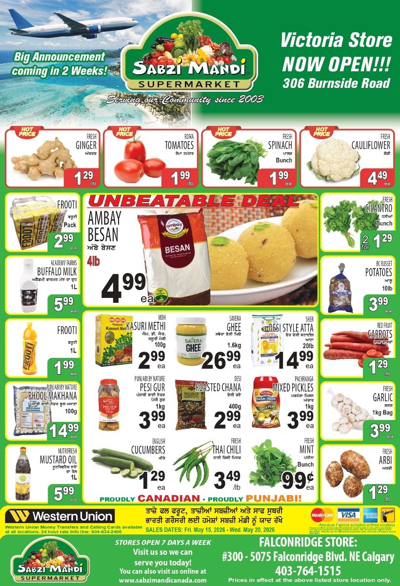 Sabzi Mandi Supermarket flyer featuring a 'Big Announcement coming in 2 Weeks!' and a new Victoria Store now open at 306 Burnside Road. The flyer highlights 'Unbeatable Deals' on various products. Hot price items include Fresh Ginger for $1.29/lb, Roma Tomatoes for $1.99/lb, Fresh Spinach for $1.99/bunch, and Fresh Cauliflower for $4.49/each. Other deals feature Frooti Mango Drink 6 Pack for $2.99/each, Ambay Besan (gram flour) 4lb for $4.99/each, Fresh Cilantro 2 bunches for $1.29, Academy Farms Buffalo Milk 1L for $5.99/each, and BC Russet Potatoes 10lb bag for $3.99. Frooti 1L is $1.99/each. Punjabi by Nature Kasuri Methi 100g is $2.99/each, Savera Ghee 1.6kg for $26.99/each, and Sher Desi Style Atta 20lb for $14.99/each. Red Fruit Carrots are $1.29/lb. Punjabi by Nature Phool Makhana 100g is $14.99/each, Punjabi by Nature Pesi Gur 1kg for $3.99/each, Desi Roasted Chana 400g for $2.99/each, and Pachranga Mixed Pickles 1kg for $3.99/each. Fresh Garlic 1kg bag is $3.99/bag. Nutrifresh Mustard Oil 1L is $5.99/each. English Cucumbers are $1.29/each, Fresh Thai Chili $3.49/lb, Fresh Mint bunch for $0.99/each, and Fresh Arbi (taro root) for $1.29/lb. The flyer also mentions Western Union services and sales dates from May 15, 2026 to May 20, 2026. It proudly states 'Proudly Canadian - Proudly Punjabi!' and provides contact information for the Falconridge Store in Calgary.