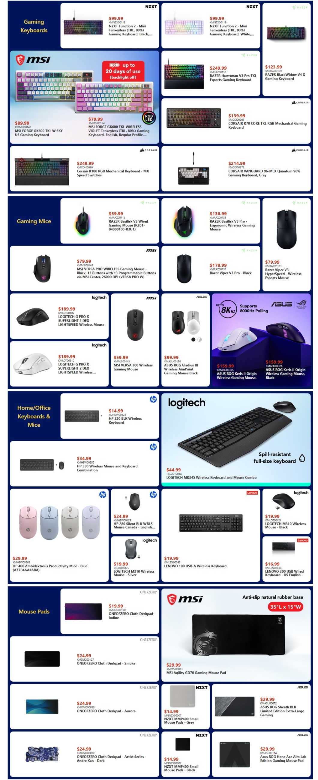 Canada Computers Weekly Flyer Specials Page 2 features a wide selection of gaming keyboards, gaming mice, home/office keyboards & mice, and mouse pads. In the Gaming Keyboards section, find the NZXT Function 2 - Mini Tenkeyless Gaming Keyboard in Black for $99.99 and in White for $99.99. Also available are MSI Forge GK600 TKL Wireless Violet Tenkeykeys Gaming Keyboard for $79.99 and MSI Forge GK600 TKL W Sky US Gaming Keyboard for $89.99. Other gaming keyboards include Razer Huntsman V3 Pro TKL Esports Gaming Keyboard for $249.99, Corsair K100 RGB Mechanical Keyboard for $139.99, and Corsair Vanguard 96-MLX Quantum 96% Gaming Keyboard for $214.99. The Gaming Mice section offers Razer Basilisk V3 Wired Gaming Mouse for $59.99, MSI Versa Pro Wireless Gaming Mouse in Black for $79.99, Razer Viper V3 Pro Hyperspeed Wireless Esports Mouse for $79.99, and Logitech G Pro X Superlight 2 Dex Lightspeed Wireless Mouse for $189.99. Also featured are MSI Versa 300 Wireless Gaming Mouse for $59.99, Asus ROG Gladius III Wireless AimPoint Gaming Mouse in Black for $99.99, and Asus ROG Keris II Origin Wireless Gaming Mouse in Black for $159.99. The Home/Office Keyboards & Mice category includes HP 230 BLK Wireless Keyboard for $14.99, HP 330 Wireless Mouse and Keyboard Combination for $34.99, and Logitech MK345 Wireless Keyboard and Mouse Combo for $44.99. Additionally, find HP 400 Ambidextrous Productivity Mice in Blue for $29.99, HP 280 Silent BLK WRLS Mouse Canada - English for $24.99, Logitech M310 Wireless Mouse in Silver for $19.99 and in Black for $19.99, and Lenovo 100 USB-A Wireless Keyboard for $19.99 and Lenovo 300 USB Wired Keyboard - US English for $16.99. The Mouse Pads section displays ONEOFZERO Cloth Deskpad - Iodine for $19.99, ONEOFZERO Cloth Deskpad - Smoke for $24.99, ONEOFZERO Cloth Deskpad - Aurora for $24.99, and ONEOFZERO Cloth Deskpad - Artist Series - Andre Kan - Dark for $24.99. Also available are MSI Agility GD70 Gaming Mouse Pad for $29.99, NZXT MMP400 Small Mouse Pads in Grey for $14.99 and in Black for $14.99, Asus ROG Sheath BLK Limited Edition Extra-Large Gaming for $29.99, and Asus ROG Hone Ace Aim Lab Edition Gaming Mouse Pad for $29.99.