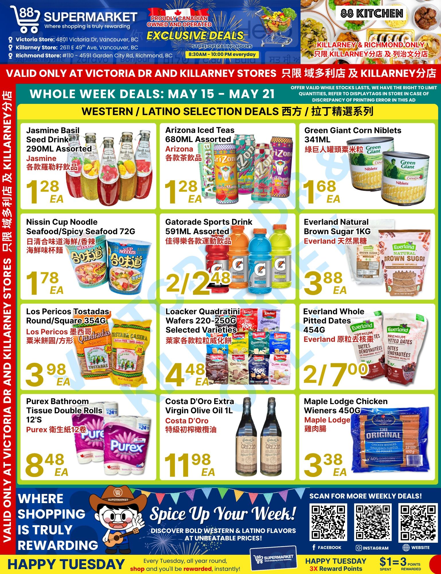 88 Supermarket weekly flyer specials for May 15 to May 21, featuring Western/Latino selection deals. On sale: Jasmine Basil Seed Drink 290ML assorted for $1.28 EA, Nissin Cup Noodle Seafood/Spicy Seafood 72G for $1.78 EA, Los Pericos Tostadas Round/Square 354G for $3.98 EA, and Purex Bathroom Tissue Double Rolls 12's for $8.48 EA. Also featured: Arizona Iced Teas 680ML assorted for $1.28 EA, Gatorade Sports Drink 591ML assorted for 2 for $2.48, Loacker Quadratini Wafers 220-250G selected varieties for $4.48 EA, and Costa D'Oro Extra Virgin Olive Oil 1L for $11.98 EA. Additionally, Green Giant Corn Niblets 341ML are $1.68 EA, Everland Natural Brown Sugar 1KG is $3.88 EA, Everland Whole Pitted Dates 454G are 2 for $7.00, and Maple Lodge Chicken Wieners 450G are $3.38 EA. The flyer highlights 'Spice Up Your Week!' with bold Western & Latino flavors at unbeatable prices. Happy Tuesday rewards are 3X points for every $1 spent, 3 points rewarded.3 points rewarded. Find 88 Supermarket on Facebook, Instagram, and their website.