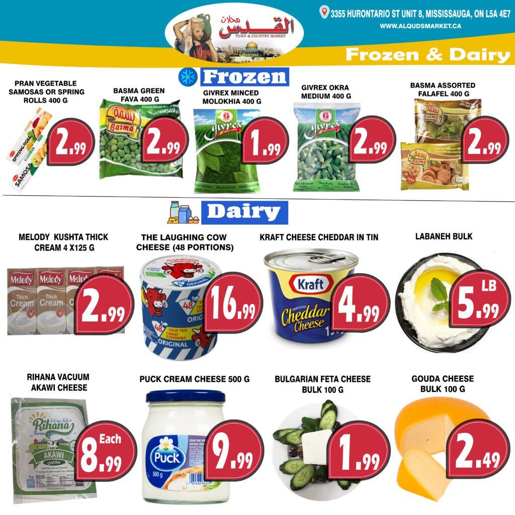 Al-Quds Market weekly flyer specials page 6. Frozen section features Pran Vegetable Samosas or Spring Rolls for $2.99, Basma Green Fava Beans 400g for $2.99, Givrex Minced Molokhia 400g for $1.99, Givrex Okra Medium 400g for $2.99, and Basma Assorted Falafel 400g for $2.99. Dairy section includes Melody Kushta Thick Cream 4 x 125g for $2.99, The Laughing Cow Cheese (48 portions) for $16.99, Kraft Cheese Cheddar in Tin for $4.99, and Labaneh Bulk for $5.99 per lb. Other dairy items are Rihana Vacuum Akawi Cheese for $8.99 each, Puck Cream Cheese 500g for $9.99, Bulgarian Feta Cheese Bulk 100g for $1.99, and Gouda Cheese Bulk 100g for $2.49.