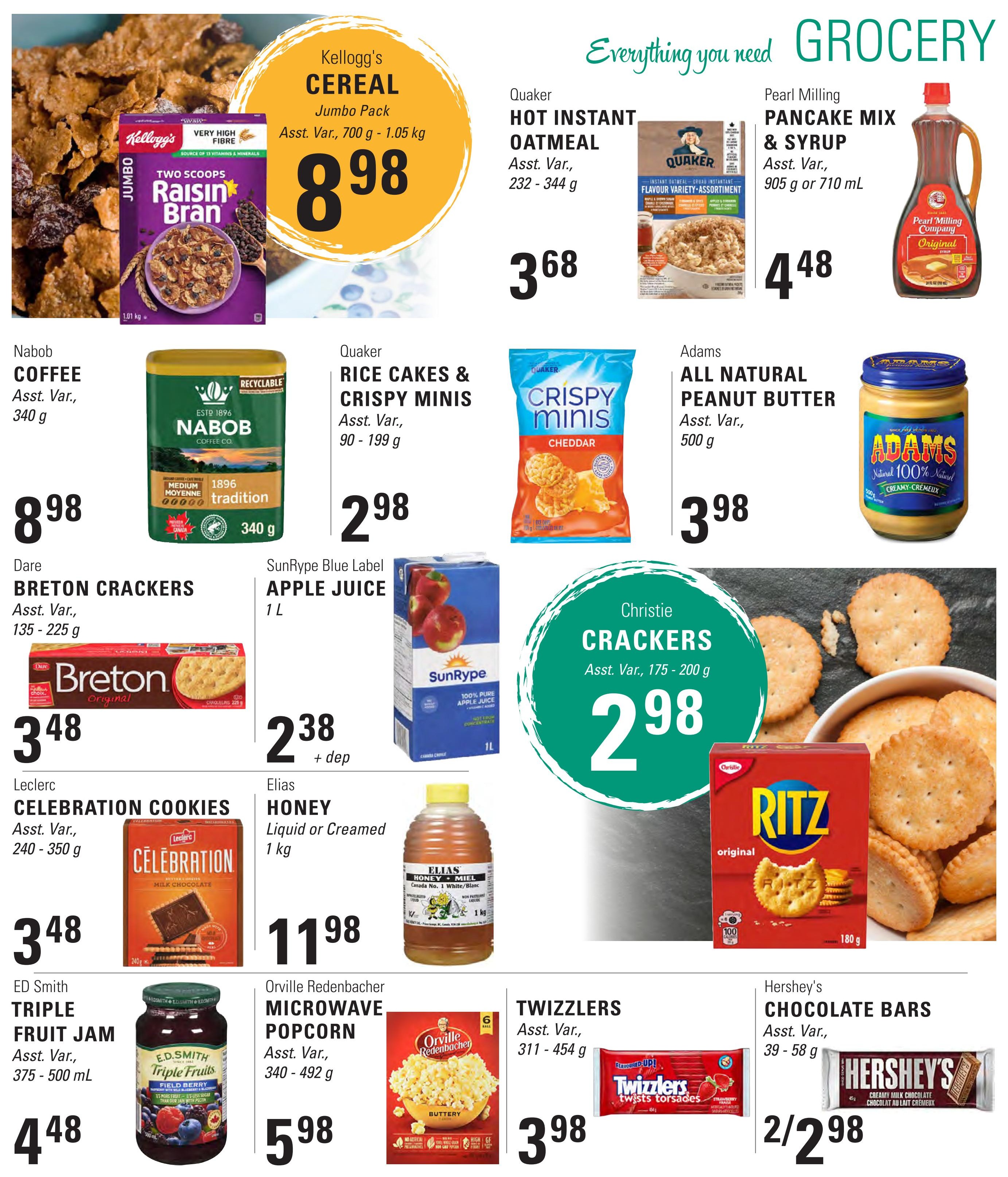 Askew's Foods weekly flyer specials, page 3. Featuring Kellogg's Cereal Jumbo Pack for $8.98. Quaker Hot Instant Oatmeal is $3.68. Pearl Milling Pancake Mix & Syrup is $4.48. Nabob Coffee is $8.98. Quaker Rice Cakes & Crispy Minis are $2.98. Adams All Natural Peanut Butter is $3.98. Dare Breton Crackers are $3.48. SunRype Blue Label Apple Juice 1L is $2.38 plus deposit. Christie Crackers are $2.98. Leclerc Celebration Cookies are $3.48. Elias Honey Liquid or Creamed 1 kg is $11.98. Ed Smith Triple Fruit Jam is $4.48. Orville Redenbacker Microwave Popcorn is $5.98. Twizzlers are $3.98. Hershey's Chocolate Bars are 2 for $2.98.