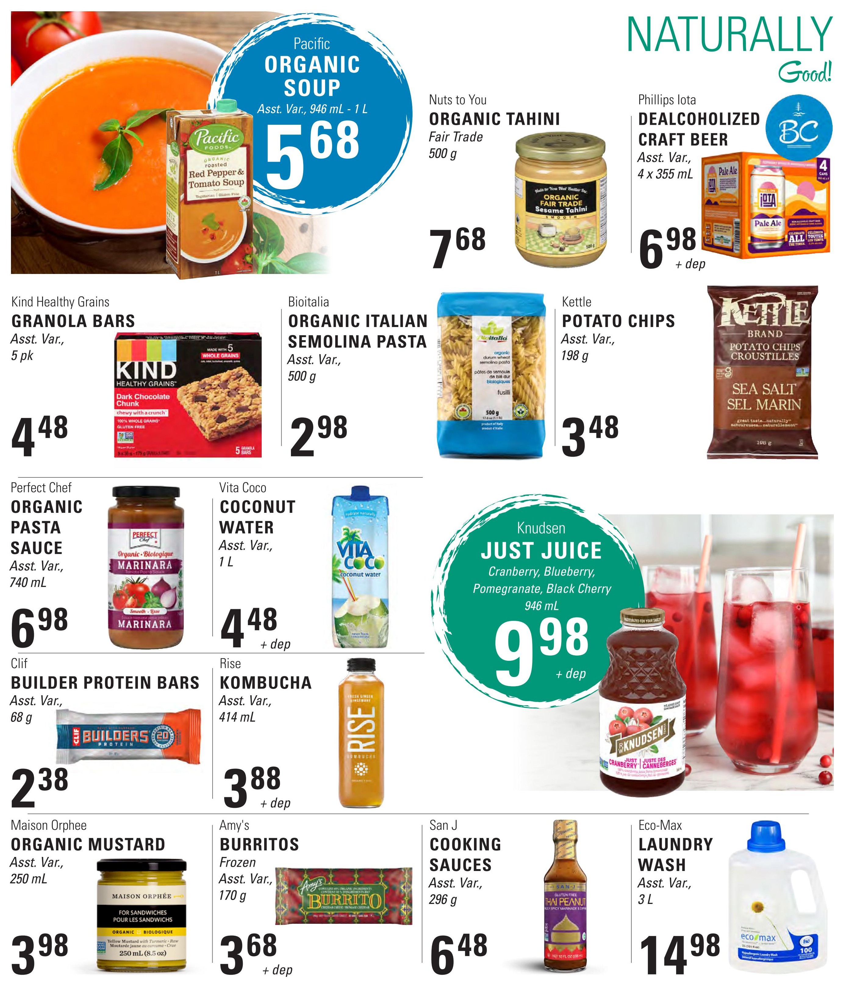 Askew's Foods weekly flyer specials, page 11. Featuring Pacific Organic Soup for $5.68, Nuts to You Organic Tahini Fair Trade 500g for $7.68, and Phillips Iota Dealcoholized Craft Beer 4 x 355 mL for $6.98 plus deposit. Also on sale are Kind Healthy Grains Granola Bars 5 pk for $4.48, Bioitalia Organic Italian Semolina Pasta 500g for $2.98, and Kettle Potato Chips 198g for $3.48. Perfect Chef Organic Pasta Sauce 740 mL is $6.98. Vita Coco Coconut Water 1 L is $4.48 plus deposit. Knudsen Just Juice Cranberry, Blueberry, Pomegranate, Black Cherry 946 mL is $9.98 plus deposit. Clif Builder Protein Bars 68g are $2.38. Rise Kombucha 414 mL is $3.88 plus deposit. Amy's Burritos Frozen 170g are $3.68 plus deposit. Maison Orphee Organic Mustard 250 mL is $3.98. San J Cooking Sauces 296g are $6.48. Eco-Max Laundry Wash 3 L is $14.98.