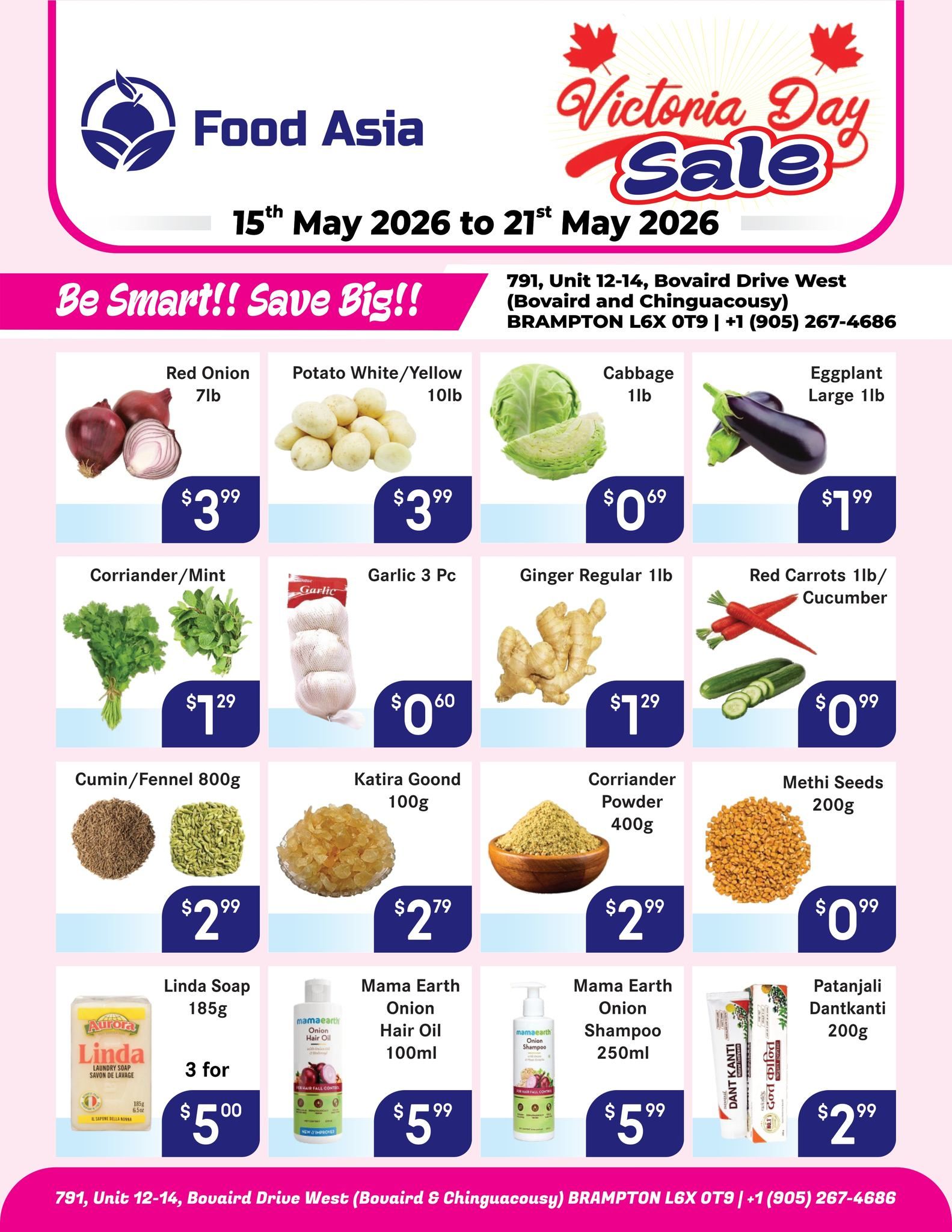 Food Asia Weekly Flyer Specials, Victoria Day Sale from May 15th to May 21st, 2026. Page 4 features produce and personal care items. Red Onions 7lb for $3.99, White/Yellow Potatoes 10lb for $3.99, Cabbage 1lb for $0.69, and Large Eggplant 1lb for $1.99. Coriander/Mint for $1.29, Garlic 3 Pc for $0.60, Ginger Regular 1lb for $1.29, and Red Carrots 1lb/Cucumber for $0.99. Cumin/Fennel 800g for $2.99, Katira Goond 100g for $2.79, Coriander Powder 400g for $2.99, and Methi Seeds 200g for $0.99. Personal care items include Linda Soap 185g (3 for $5.00), Mama Earth Onion Hair Oil 100ml for $5.99, Mama Earth Onion Shampoo 250ml for $5.99, and Patanjali Dantkanti 200g for $2.99. Store located at 791, Unit 12-14, Bovaird Drive West, Brampton, L6X 0T9. Phone number: (905) 267-4686.