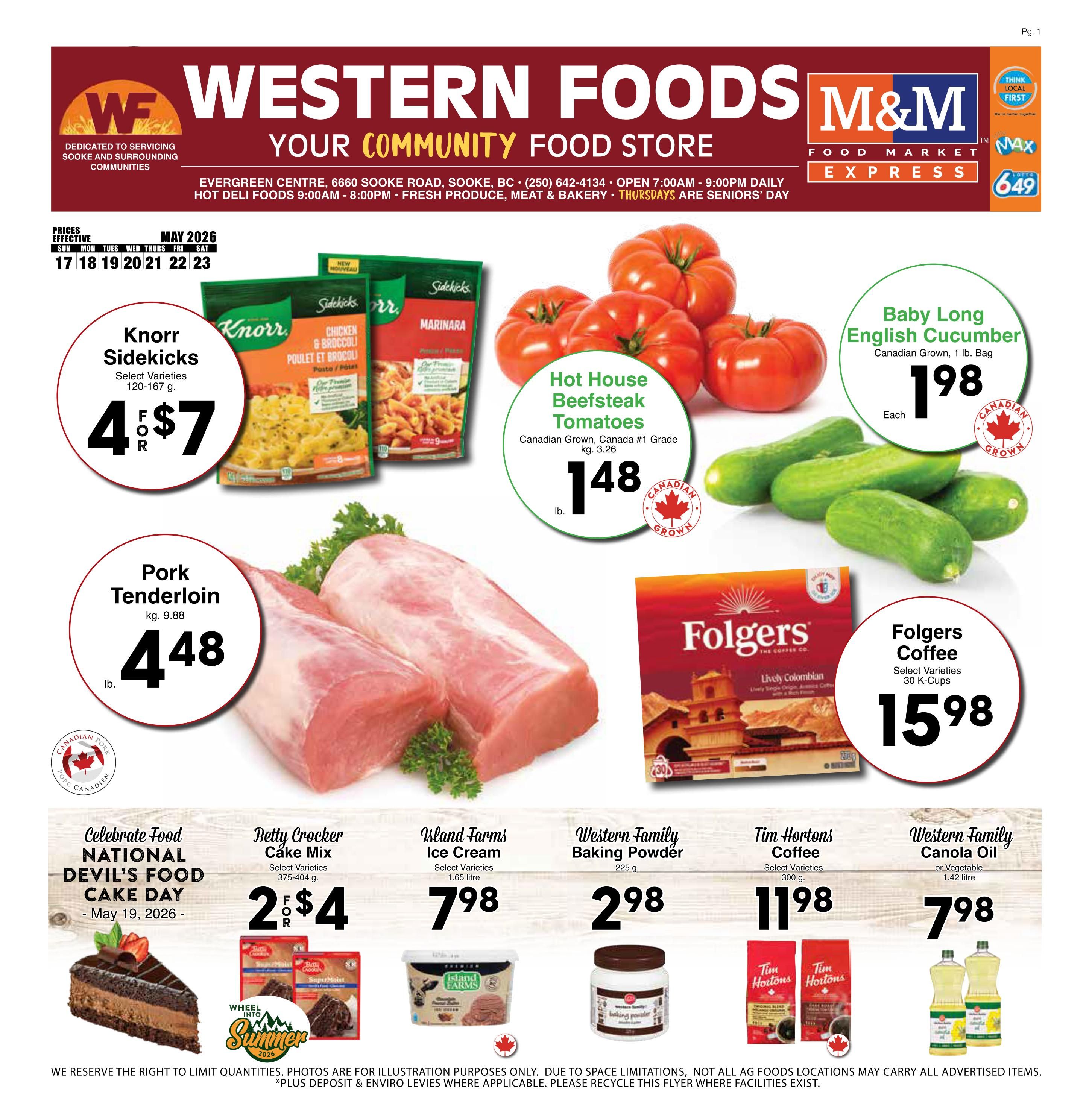 Western Foods Your Community Food Store flyer, page 1. Featured items include Knorr Sidekicks select varieties 120-167g for 4 for $7, Hot House Beefsteak Tomatoes Canadian Grown #1 Grade kg. 3.26 for $1.48 each, Baby Long English Cucumber Canadian Grown 1 lb. bag for $1.98 each, Pork Tenderloin kg. 9.88 for $4.48 lb. Also on sale is Folgers Coffee select varieties 30 K-Cups for $15.98. Celebrate National Devil's Food Cake Day on May 19, 2026. Betty Crocker Cake Mix select varieties 375-404g for 2 for $4, Island Farms Ice Cream select varieties 1.65 litre for $7.98, Western Family Baking Powder 225g for $2.98, Tim Hortons Coffee select varieties 300g for $11.98, and Western Family Canola Oil or Vegetable 1.42 litre for $7.98.