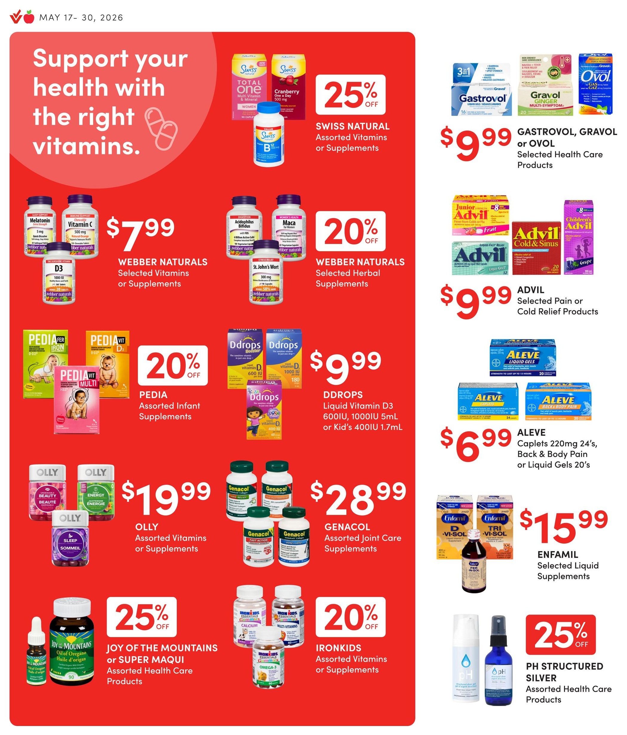 Apple Drugs flyer page 6, featuring a wide selection of vitamins and health supplements. Support your health with the right vitamins. Swiss Natural assorted vitamins or supplements are 25% off. Webber Naturals selected vitamins, including Melatonin, Vitamin C, and D3, are $7.99. Webber Naturals selected herbal supplements, such as Acidophilus Bifidus and Maca, are 20% off. Pedia assorted infant supplements are 20% off. Ddrops liquid Vitamin D3 (600IU, 1000IU 5mL or Kid's 400IU 1.7mL) are $9.99. Olly assorted vitamins or supplements are $19.99. Genacol assorted joint care supplements are $28.99. Joy of the Mountains or Super Maqui assorted health care products are 25% off. Ironkids assorted vitamins or supplements are 20% off. Gastrovoll, Gravol, or Ovol selected health care products are $9.99. Advil selected pain or cold relief products are $9.99. Aleve Caplets 220mg 24's, Back & Body Pain or Liquid Gels 20's are $6.99. Enfamil selected liquid supplements are $15.99. PH Structured Silver assorted health care products are 25% off.