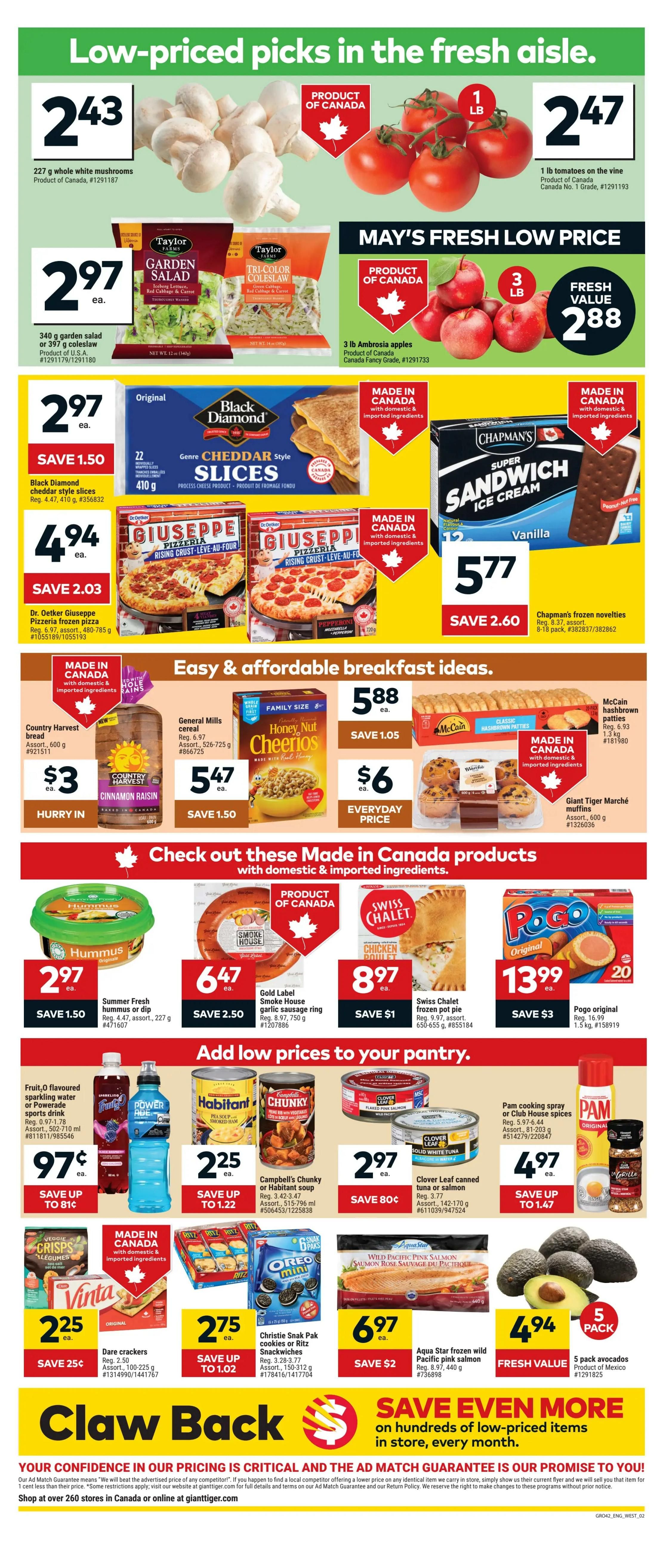 Giant Tiger weekly flyer specials for Western Canada, page 2. Featuring low-priced picks in the fresh aisle: 227 g whole white mushrooms for $2.43, 1 lb tomatoes on the vine for $2.47. May's Fresh Low Price deals include 3 lb Ambrosia apples for $2.88. Also available are 340 g garden salad or 397 g coleslaw for $2.97, and Black Diamond cheddar style slices (410 g) for $2.97. Easy & affordable breakfast ideas: Country Harvest bread (600 g) for $3, General Mills Family Size cereal (526-725 g) for $5.47, Honey Nut Cheerios cereal for $6, and Chapman's frozen novelties (8-18 pack) for $5.77. Check out Made in Canada products: Summer Fresh hummus or dip for $2.97, Gold Label Smoke House garlic sausage ring (750 g) for $6.47, Swiss Chalet frozen pot pie for $8.97, and Pogo original (1.5 kg) for $13.99. Add low prices to your pantry: Fruit, O flavoured sparkling water or Powerade sports drink (502-710 ml) for $0.97, Habitant soup or Campbell's Chunky soup for $2.25, Clover Leaf canned tuna or salmon for $2.97, and Pam cooking spray or Club House spices for $4.97. Also featured are Vinta Dare crackers (100-225 g) for $2.25, Christie Snak Pak cookies or Ritz Snackwiches (150-312 g) for $2.75, Aqua Star frozen wild Pacific pink salmon for $6.97, and a 5 pack of avocados from Mexico for $4.94. The flyer highlights 'Claw Back' savings and 'Save Even More' on hundreds of low-priced items.