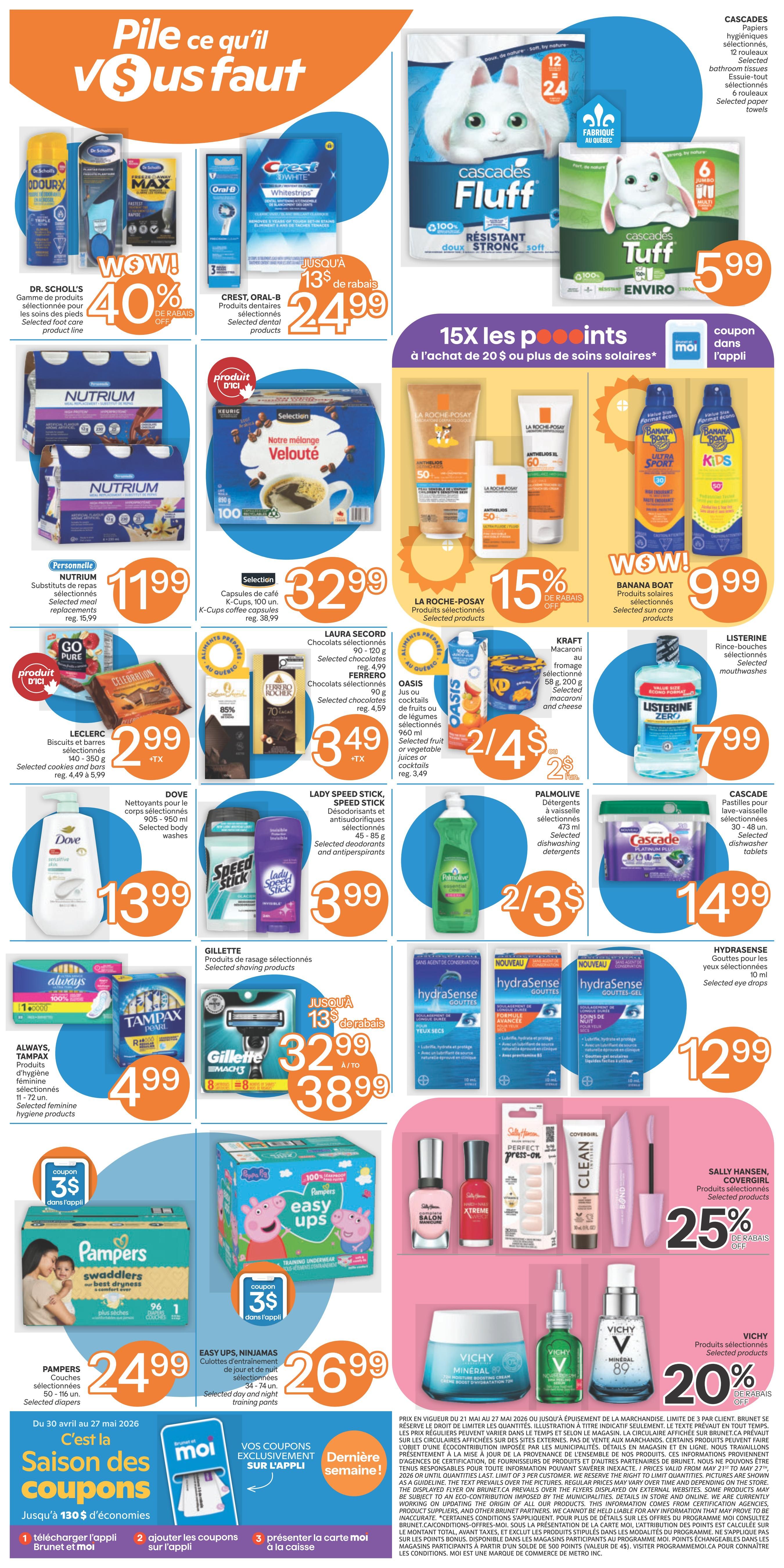 Brunet weekly flyer specials page 2. Features Dr. Scholl's selected foot care products at 40% off. Crest Oral-B selected dental products are $24.99. Cascades Fluff and Tuff bathroom tissues are $5.99. Nutrium meal replacements are $11.99. Selection Velouté K-Cups are $32.99. La Roche-Posay selected products are 15% off. Banana Boat selected sun care products are $9.99. Listerine selected mouthwashes are $7.99. Leclerc selected cookies and bars are $2.99. Laura Secord and Ferrero selected chocolates are $3.49. Oasis selected fruit or vegetable juices or cocktails are 2 for $4. Dove selected body washes are $13.99. Lady Speed Stick, Speed Stick selected deodorants and antiperspirants are $3.99. Palmolive selected dishwashing detergents are 2 for $3. Cascade selected dishwasher tablets are $14.99. Always, Tampax selected feminine hygiene products are $4.99. Gillette selected shaving products are $32.99 to $38.99. Hydrasense eye drops are $12.99. Pampers diapers are $24.99. Easy Ups training pants are $26.99. Sally Hansen and Covergirl selected beauty products are 25% off. Vichy selected skincare products are 20% off. This page also highlights a 'Season of coupons' event with up to $130 in savings, encouraging users to download the Brunet et moi app, add coupons to their app, and present their card at checkout.