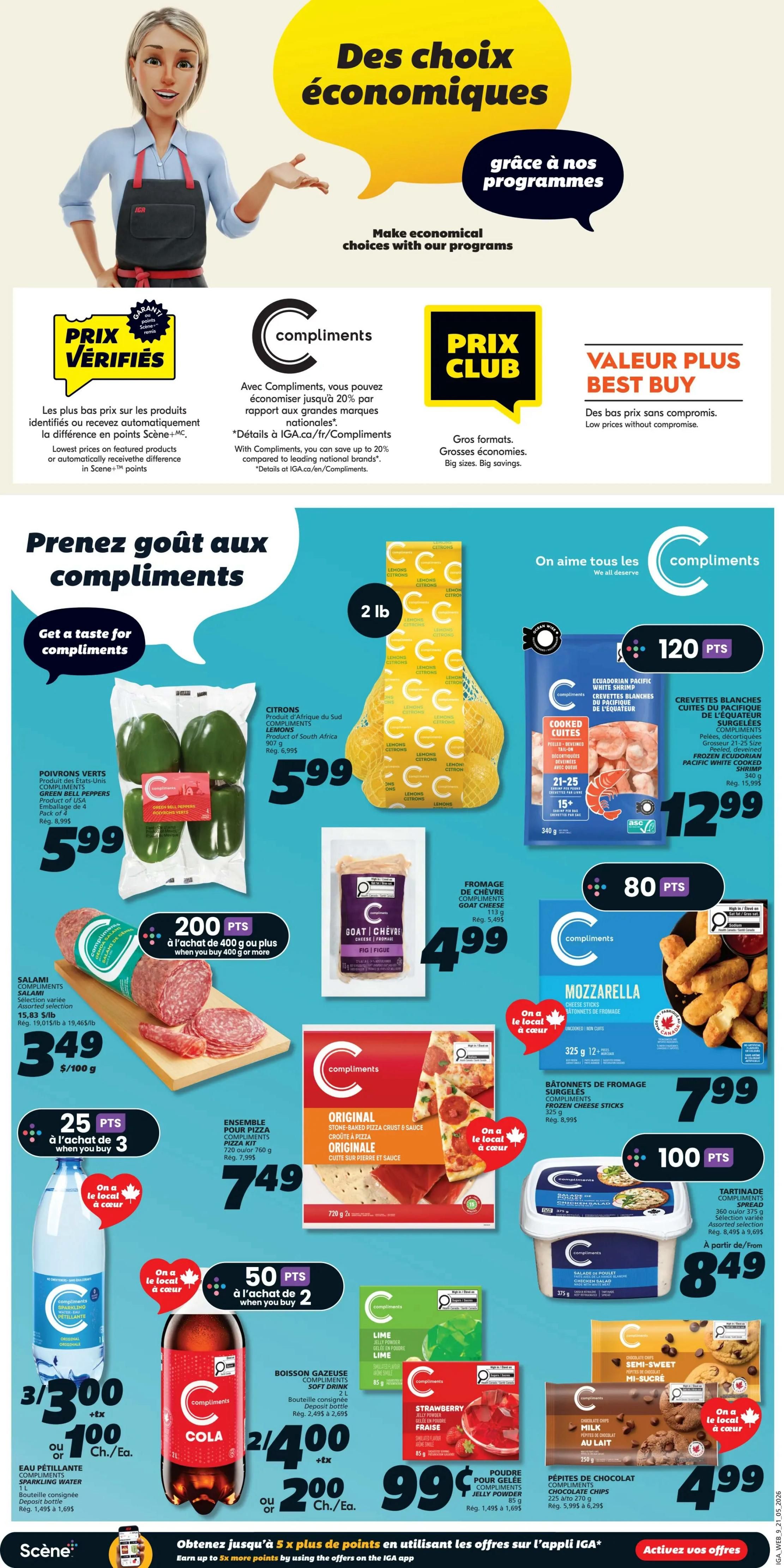 IGA Weekly Flyer Specials, Page 11. Featured are Compliments brand products with special offers. Get green bell peppers from the USA for $5.99. Enjoy 2 lb of South African lemons for $5.99. Salami assorted selection is $3.49 per 100g, with 25 bonus Scene+ points when you buy 3. Get 200 bonus Scene+ points when you buy 400g or more of Compliments products. Compliments Original stone-baked pizza is $7.49 for a 720g package. Compliments cooked white shrimp, 21-25 count, 340g, is $12.99. Compliments goat cheese, fig flavour, 113g, is $4.99. Compliments mozzarella cheese sticks, 325g, are $7.99, with 80 bonus Scene+ points. Compliments spreadable chicken salad, 375g, is $8.49. Compliments sparkling water and cola soft drinks are on sale: 3 x 1L bottles of sparkling water for $3.00 plus tax, or 2 x 2L bottles of cola for $4.00 plus tax. Compliments jelly powder in lime and strawberry flavours, 85g, are 2 for $0.99. Compliments semi-sweet chocolate chips, 225g + 270g, are $4.99. Earn up to 5x more Scene+ points using the IGA app.
