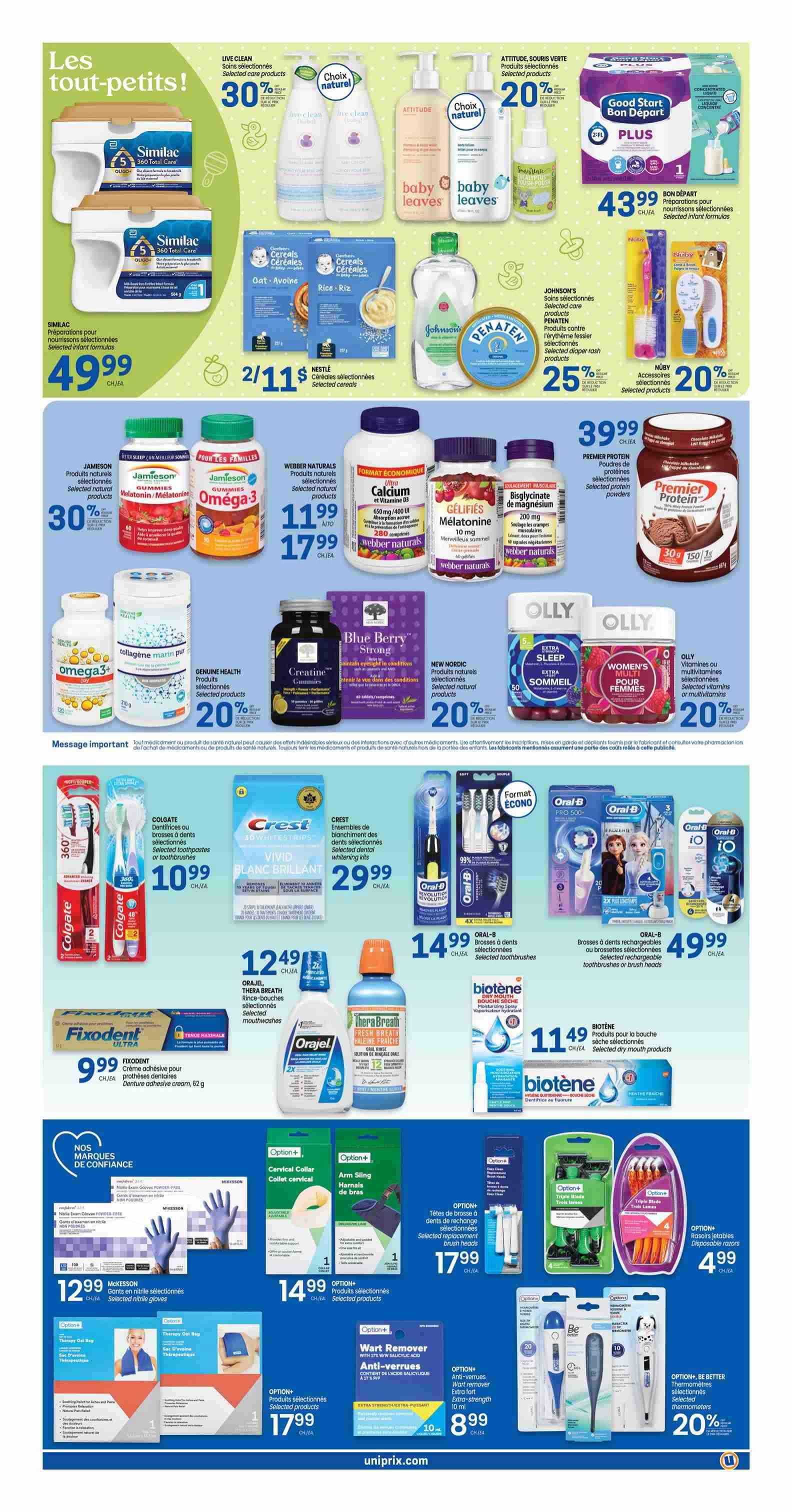 Uniprix weekly flyer specials page 6 features a variety of health and baby care products. Deals include Similac 360 Total Care infant formulas for $49.99, Nestlé cereals for 2 for $11, and Johnson's and Penaten baby care items with 25% off. Also featured are Attitude, Baby Leaves, and Good Start products. Health supplements include Jamieson Melatonin and Omega-3 with 30% off, Webber Naturals Calcium and Melatonin for $11.99, and Premier Protein powder for $39.99. Oral care products on sale are Colgate toothbrushes and toothpaste for $10.99, Crest 3D White Strips for $29.99, Orajel TheraBreath mouthwash for $12.49, and Biotene dry mouth products for $11.49. Oral-B electric toothbrushes and brush heads are $14.99 and $49.99 respectively. Fixodent denture adhesive cream is $9.99. McKesson nitrile gloves are $12.99. Option+ products include cervical collars and arm slings for $14.99, toothbrush heads for $17.99, and disposable razors for $4.99. Wart Remover is $17.99 and anti-verrucae treatments are $8.99. Be Better thermometers are 20% off.
