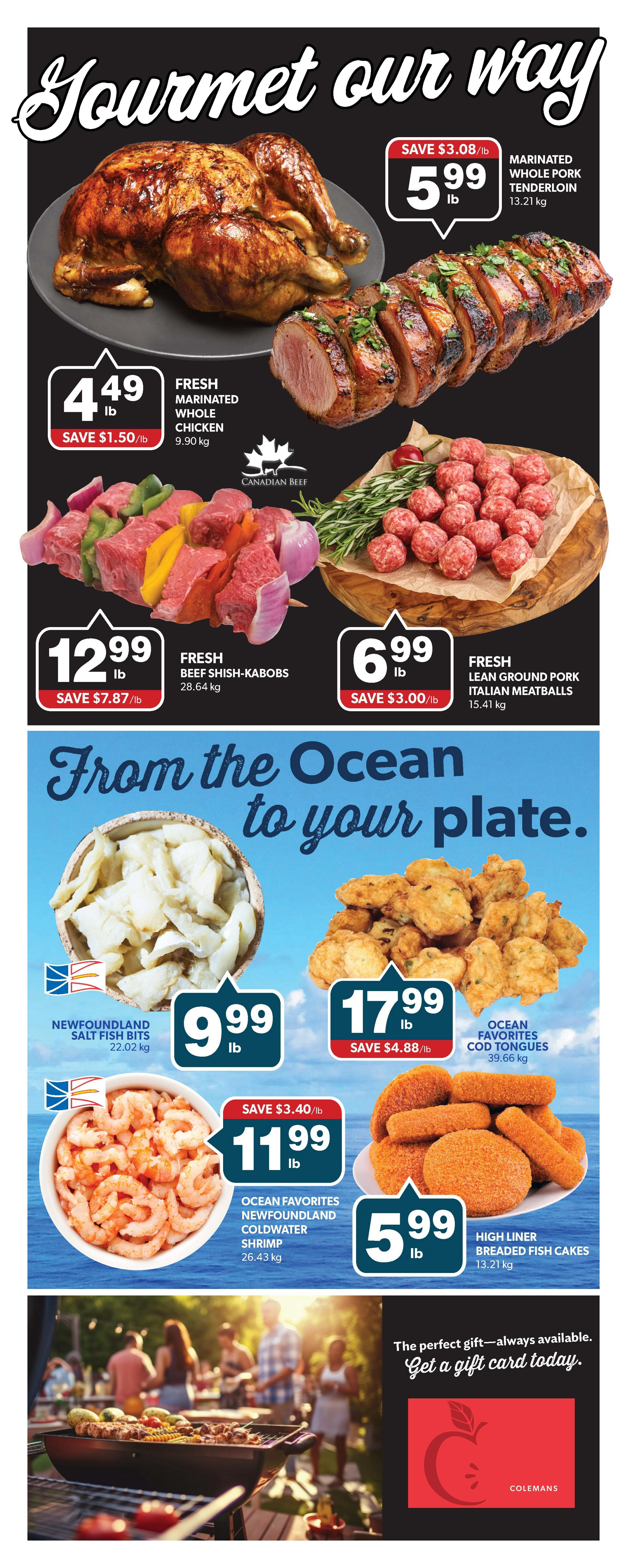 Colemans Weekly Flyer Specials Page 7: Features a selection of gourmet meats and seafood. Top section includes Marinated Whole Pork Tenderloin for $5.99/lb (save $3.08/lb), Fresh Marinated Whole Chicken for $4.49/lb (save $1.50/lb), Fresh Beef Shish-Kabobs for $12.99/lb (save $7.87/lb), and Fresh Lean Ground Pork Italian Meatballs for $6.99/lb (save $3.00/lb). The bottom section, 'From the Ocean to your plate,' showcases Newfoundland Salt Fish Bits for $9.99/lb, Ocean Favorites Newfoundland Coldwater Shrimp for $11.99/lb (save $3.40/lb), Ocean Favorites Cod Tongues for $17.99/lb (save $4.88/lb), and High Liner Breaded Fish Cakes for $5.99/lb. The page also includes an advertisement for Colemans gift cards and an image of a barbecue.