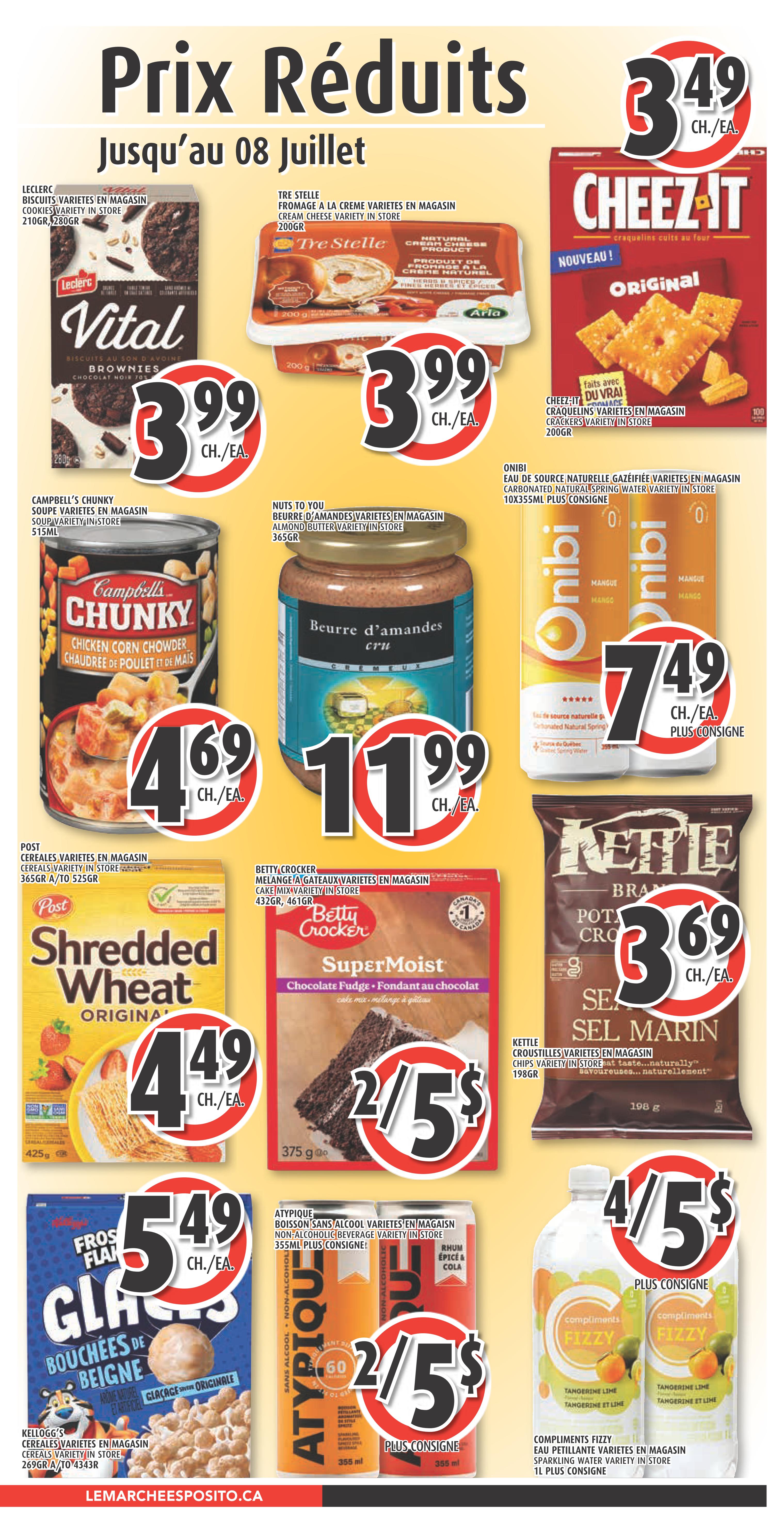Esposito Weekly Flyer Specials page 5 features a variety of discounted products. Leclerc Vital Brownies cookies are $3.99 each for 210g or 280g. Tre Stelle Cream Cheese Spread is $3.99 each for 200g. Cheez-It Original Crackers are $3.49 each for 200g. Campbell's Chunky Soup varieties are $4.69 each for 515ml. Nuts To You Almond Butter is $11.99 each for 365g. Onibi Sparkling Natural Spring Water is $7.49 each for 10x355ml, plus deposit. Post Shredded Wheat Cereal varieties are $4.49 each for 365g or 525g. Betty Crocker SuperMoist Chocolate Fudge Cake Mix is 2 for $5, for 375g or 461g. Kettle Brand Potato Chips varieties are $3.69 each for 198g. Kellogg's Frosted Flakes Glace Bouchees de Beigne cereal is $5.49 each for 269g. Atypique Non-Alcoholic Beverage (Rum Spice & Cola flavour) is 2 for $5, plus deposit for 355ml. Compliments Fizzy Sparkling Water (Tangerine Lime flavour) is 4 for $5, plus deposit for 1L.