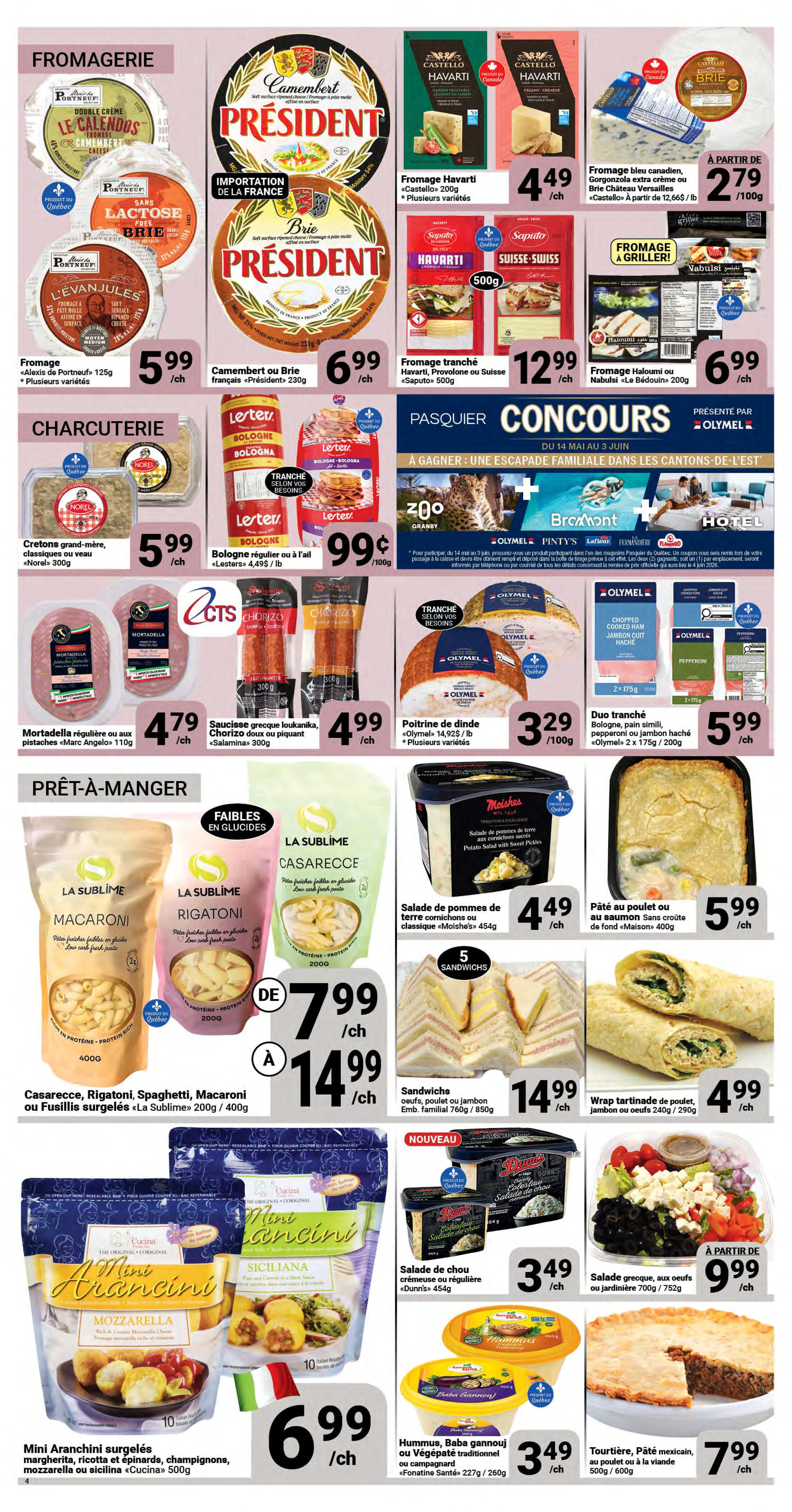 Page 4 of the Pasquier flyer featuring a variety of cheeses including Fromage Alexis de Portneuf 125g for $5.99, Camembert ou Brie français 'Président' 230g for $6.99, Fromage Havarti 'Castello' 200g for $4.49, and Fromage tranché Havarti, Provologne ou Suisse 'Saputo' 500g for $12.99. Also available are Fromage Haloumi ou Nabulei 'Le Bédouin' 200g for $6.99. In the charcuterie section, find Cretons grand-mère, classiques ou veau 'Norel' 300g for $5.99, Bologna régulier ou à l'ail 'Lester's' 4.49$/lb for $0.99/100g, Saucisse grecque loukanika, Chorizo doux ou piquant 'Salamina' 300g for $4.99, and Poitrine de dinde 'Olymel' 14.92$/lb with various types for $3.29/100g. Duo tranché Bologna, pain simili, pepperoni, jambon haché 'Olymel' 2 x 175g for $5.99. Ready-to-eat meals include Casarecce, Rigatoni, Spaghetti, Macaroni ou Fusillis surgelés 'La Sublime' 200g / 400g for $7.99, and a special offer of $14.99. Also featured are Mini Arancini surgelés margherita, ricotta et épinards, champignons, mozzarella ou siciliana 'Cucina' 500g for $6.99. Other items include Salade de pommes de terre aux cornichons sucrés 'Moishe's' 454g for $4.49, Sandwiches oeufs, poulet ou jambon Emb. familial 760g / 850g for $14.99, Wrap tartinade de poulet, jambon ou oeufs 240g / 290g for $4.99. New items include Salade de chou crémeuse ou régulière 'Dunn's' 454g for $3.49, and Salade grecque, aux oeufs ou jardinière 700g / 752g starting at $9.99. Hummus, Baba gannouj ou Végépâté traditionnel ou campagnard 'Fonatine Santé' 227g / 260g for $3.49, and Tourière, Pâté mexicain, au poulet ou à la viande 500g / 600g for $7.99.
