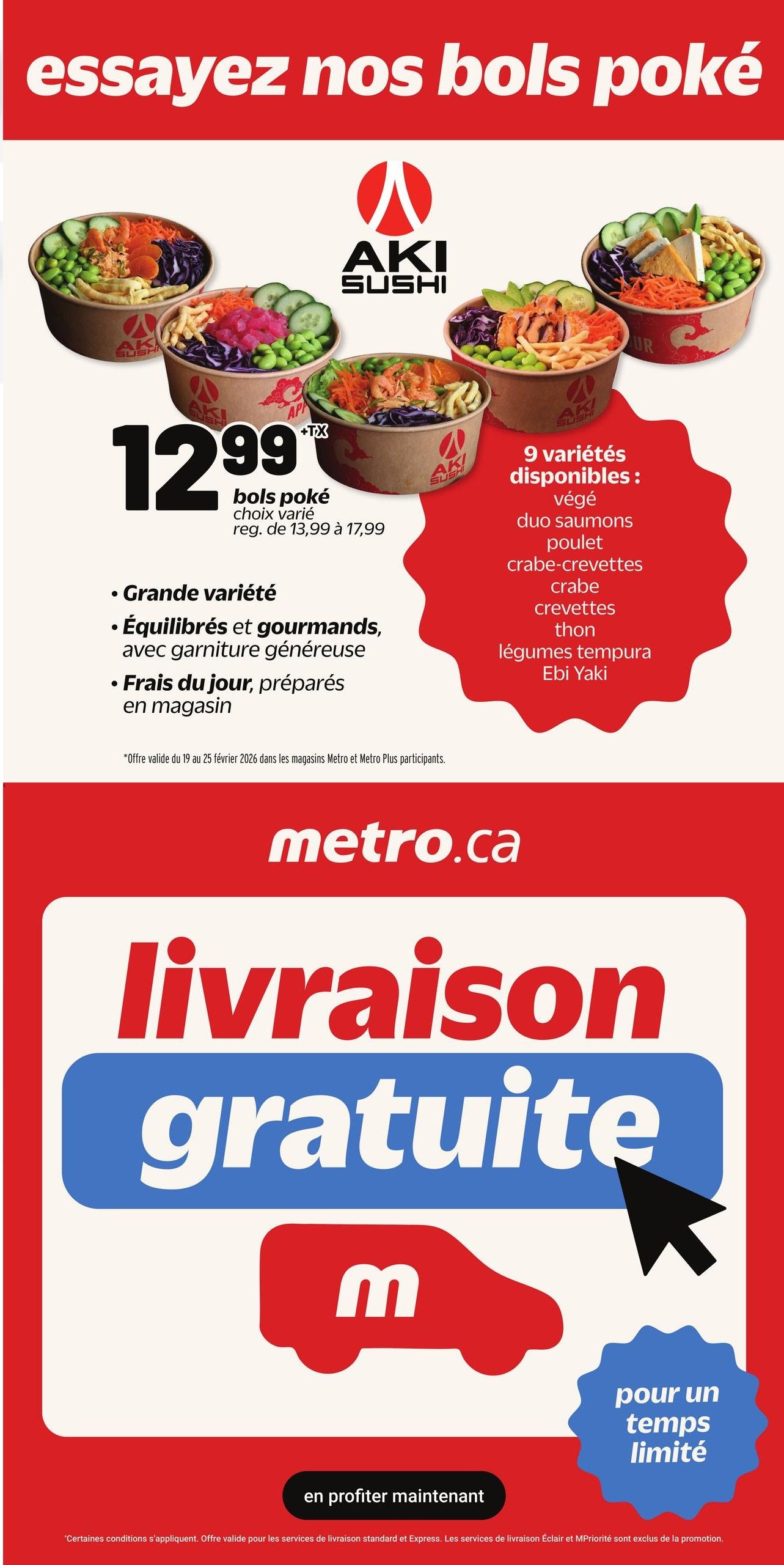 Metro Quebec flyer page 9 features Aki Sushi poke bowls for $12.99, regularly priced between $13.99 and $17.99. These bowls offer a large variety and are described as balanced, gourmet, with generous toppings, and fresh daily, prepared in-store. Available varieties include salmon duo, chicken, crab-shrimp, crab, shrimp, tuna, vegetable tempura, and Ebi Yaki. The page also promotes free delivery on metro.ca for a limited time, with conditions applying to standard and Express delivery services; Eclair and MPriority services are excluded.