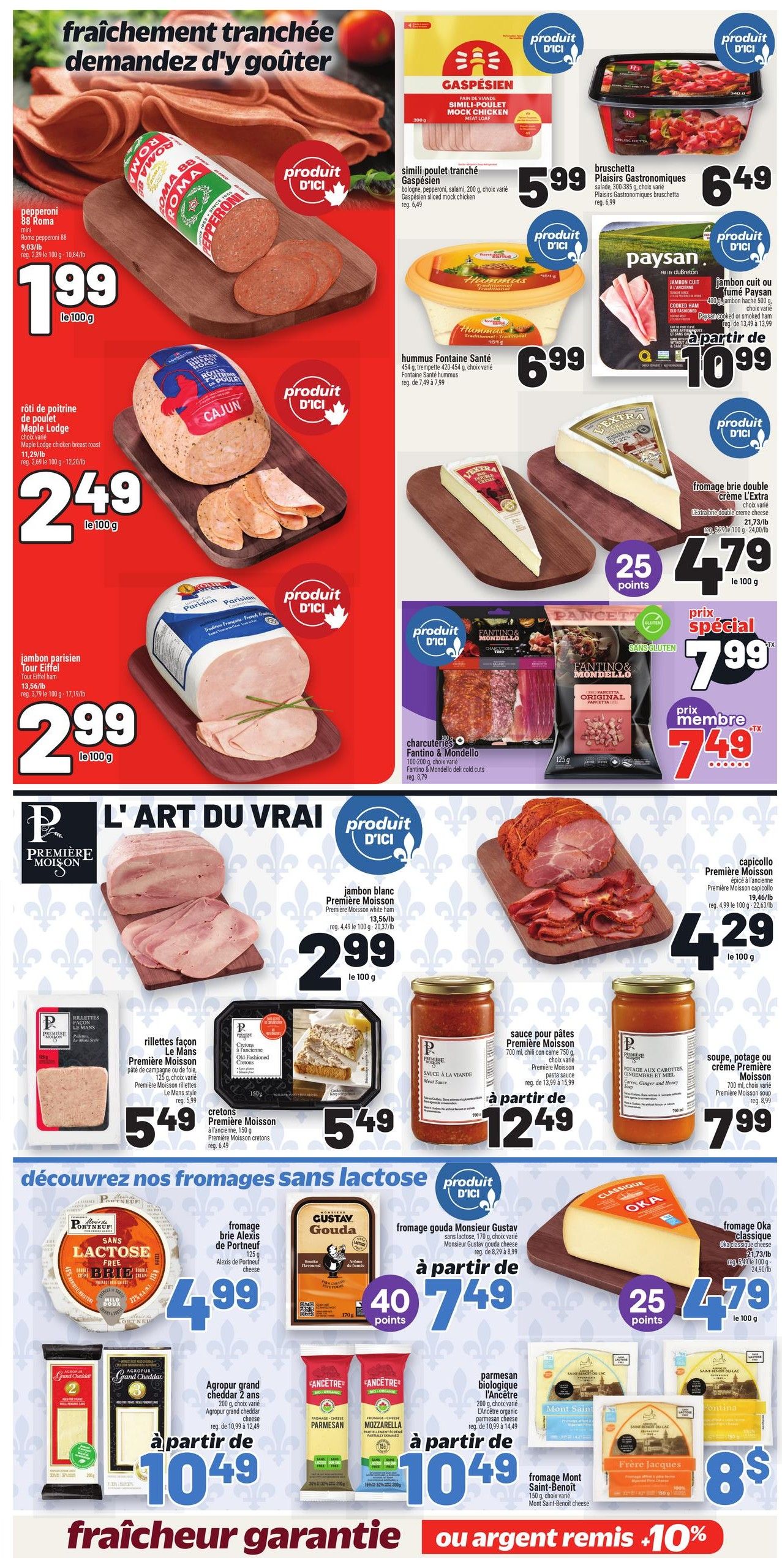 Metro Weekly Flyer Specials, Page 13. Featuring a selection of deli meats and cheeses. Top section includes Roma pepperoni at $1.99 per 100g, Maple Lodge Cajun chicken breast roast at $2.49 per 100g, and Eiffel Tower Parisien ham at $2.99 per 100g. Also featured are Gaspésien sliced mock chicken for $5.99, Bruschetta Gastronomiques for $6.49, Fontaine Santé hummus for $6.99, and Paysan cooked ham for $10.99. A double cream brie cheese from L'Extra is on sale for $4.79 per 100g with 25 bonus points. Fantino & Mondello cold cuts are $7.99, or $7.49 for members. The 'L'Art du Vrai' section showcases Première Moisson white ham at $2.99 per 100g, Le Mans pâté and rillettes for $5.49, and Première Moisson cretons for $5.49. Sauces include Première Moisson meat sauce for $12.49 and Première Moisson soup for $7.99. The 'Discover Our Lactose-Free Cheeses' section highlights Alexis de Portneuf lactose-free brie for $4.99, Monsieur Gustav Gouda cheese for $7.49 with 40 bonus points, Oka cheese for $4.79 per 100g, Agropur grand cheddar for $10.49, Lancêtre organic parmesan and mozzarella for $10.49, and Mont Saint-Benoit cheese for $8.00. The flyer emphasizes 'Freshness Guaranteed' and 'Or Get 10% Back'.