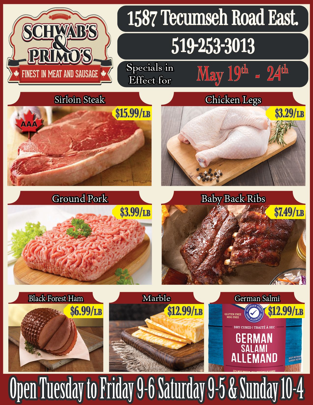 Schwab's & Primo's flyer featuring weekly meat and deli specials valid May 19th to 24th. The flyer highlights various products. Sirloin Steak, AAA grade, is available for $15.99 per lb. Fresh Chicken Legs are priced at $3.29 per lb. Ground Pork is on sale for $3.99 per lb. Cooked Baby Back Ribs are featured at $7.49 per lb. Black Forest Ham is offered at $6.99 per lb. Marble cheese is available for $12.99 per lb. German Salami, which is gluten-free, MSG-free, and dry cured, is also priced at $12.99 per lb. The store's address is 1587 Tecumseh Road East, and the phone number is 519-253-3013. Opening hours are Tuesday to Friday 9 AM to 6 PM, Saturday 9 AM to 5 PM, and Sunday 10 AM to 4 PM.