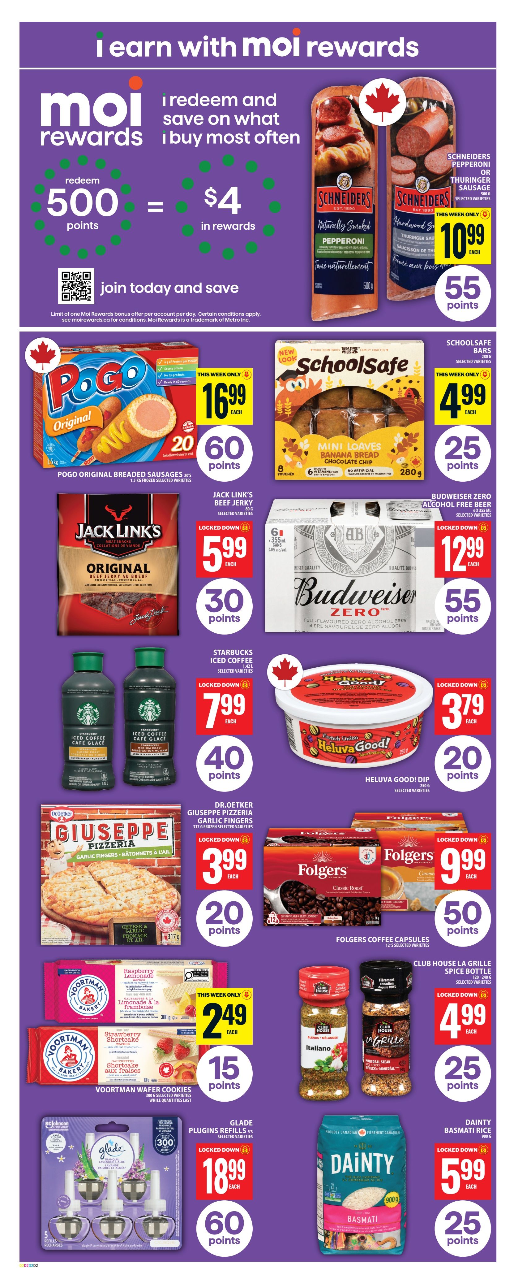 Food Basics weekly flyer specials page 9 features Moi Rewards where 500 points can be redeemed for $4 in rewards. Featured products include Schneiders Pepperoni or Thuringer Sausage for $10.99 with 55 points, Pogo Original Breaded Sausages 1.5 kg for $16.99 with 60 points, and Schoolsafe Mini Loaves Banana Bread Chocolate Chip for $4.99 with 25 points. Also available are Jack Link's Beef Jerky for $5.99 with 30 points, Budweiser Zero Alcohol Free Beer 6x355ml for $12.99 with 55 points, Starbucks Iced Coffee 1.4L for $7.99 with 40 points, and Heluva Good! Dip 250g for $3.79 with 20 points. Dr. Oetker Giuseppe Pizzeria Garlic Fingers 317g are $3.99 with 20 points. Folgers Coffee Capsules 12's are $9.99 with 50 points. Voortman Wafer Cookies 300g in Raspberry Lemonade or Strawberry Shortcake varieties are $2.49 with 15 points. Glade Plugins Refills 5's are $18.99 with 60 points. Club House La Grille Spice Bottles 120-240g are $4.99 with 25 points. Dainty Basmati Rice 900g is $5.99 with 25 points.
