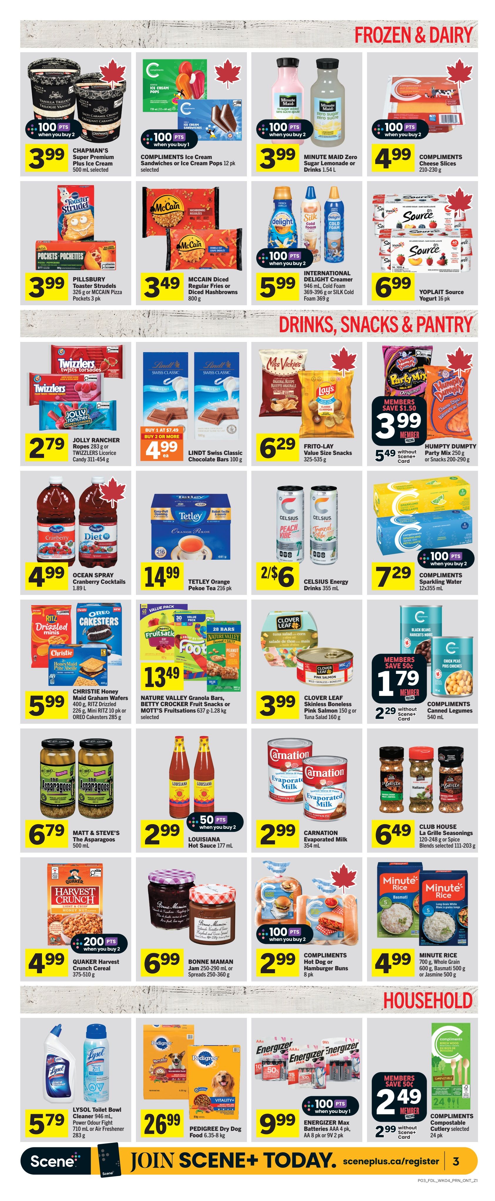 Foodland Ontario weekly flyer specials page 4 features a variety of frozen foods, dairy, drinks, snacks, pantry items, and household products. Frozen and Dairy section includes Chapman's Super Premium Plus Ice Cream for $3.99, Compliments Ice Cream Sandwiches or Pops for $3.99 when you buy 1, Minute Maid Zero Sugar Drinks for $3.99 when you buy 2, and Compliments Cheese Slices for $4.99 when you buy 2. Also featured are Pillsbury Toaster Strudels or McCain Pizza Pockets for $3.99, McCain Diced Regular Fries or Diced Hashbrowns for $3.49, International Delight Creamer or Silk Cold Foam for $5.99 when you buy 2, and Yoplait Source Yogurt for $6.99. The Drinks, Snacks & Pantry section offers Jolly Rancher Ropes or Twizzlers Licorice Candy for $2.79, Lindt Swiss Classic Chocolate Bars for $4.99 when you buy 2 or more, Frito-Lay Value Size Snacks for $6.29, and Humpty Dumpty Party Mix or Snacks for $3.99 for members (save $1.50) or $5.49 without Scene+ card. Ocean Spray Cranberry Cocktails are $4.99, Tetley Orange Pekoe Tea is $14.99, and Celsius Energy Drinks are 2 for $6. Christie Honey Maid Graham Wafers, Ritz or Oreo Cakesters are $5.99. Nature Valley Granola Bars, Betty Crocker Fruit Snacks or Motts Fruitsations are $13.49. Clover Leaf Skinless Boneless Pink Salmon or Tuna Salad are $3.99. Compliments Canned Legumes are $1.79 for members (save 50c) or $2.29 without Scene+ card. Matt & Steve's The Asparagus are $6.79. Louisiana Hot Sauce is $2.99 when you buy 2. Carnation Evaporated Milk is $2.99. Club House La Grille Seasonings are $6.49. Quaker Harvest Crunch Cereal is $4.99 with 200 bonus points. Bonne Maman Jam or Spreads are $6.99. Compliments Hot Dog or Hamburger Buns are $2.99 when you buy 2. Minute Rice is $4.99. The Household section features Lysol Toilet Bowl Cleaner or Air Freshener for $5.79. Pedigree Dry Dog Food is $26.99. Energizer Max Batteries are $9.99 when you buy 1. Compliments Compostable Cutlery is $2.49 for members (save 50c) or $2.99 without Scene+ card.