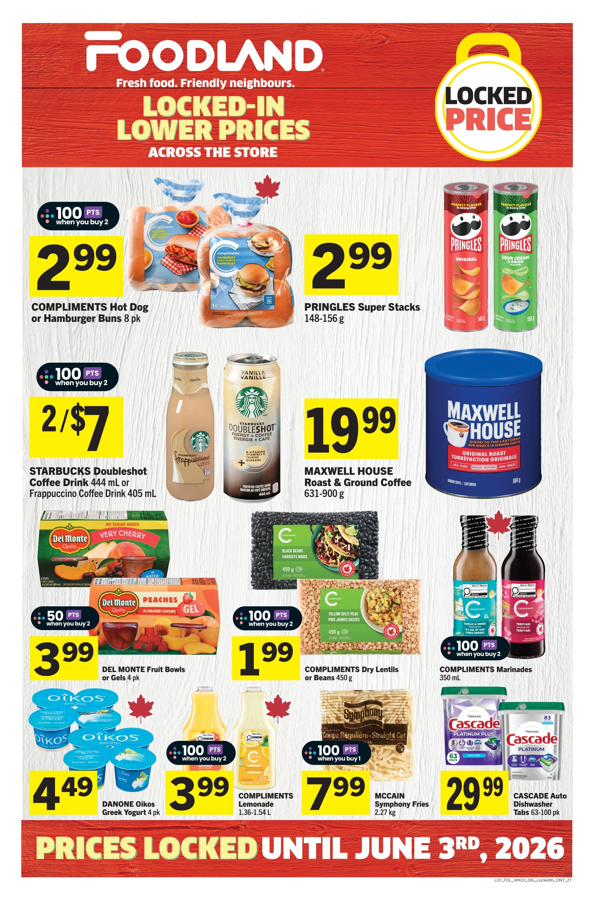 Foodland Ontario weekly flyer specials page 12 features 'Locked-In Lower Prices Across the Store'. Deals include Compliments Hot Dog or Hamburger Buns 8 pk for $2.99 with 100 bonus points when you buy 2. Pringles Super Stacks 148-156 g are $2.99. Starbucks Doubleshot Coffee Drink 444 mL or Frappuccino Coffee Drink 405 mL are 2 for $7 with 100 bonus points when you buy 2. Maxwell House Roast & Ground Coffee 631-900 g is $19.99. Del Monte Fruit Bowls or Gels 4 pk are $3.99 with 50 bonus points when you buy 2. Compliments Dry Lentils or Beans 450 g are $1.99 with 100 bonus points when you buy 2. Danone Oikos Greek Yogurt 4 pk is $4.49 with 100 bonus points when you buy 2. Compliments Lemonade 1.36-1.54 L is $3.99 with 100 bonus points when you buy 2. Compliments Marinades 350 mL are $1.99 with 100 bonus points when you buy 2. McCain Symphony Fries 2.27 kg are $7.99 with 100 bonus points when you buy 1. Cascade Auto Dishwasher Tabs 63-100 pk are $29.99. Prices are locked until June 3rd, 2026.