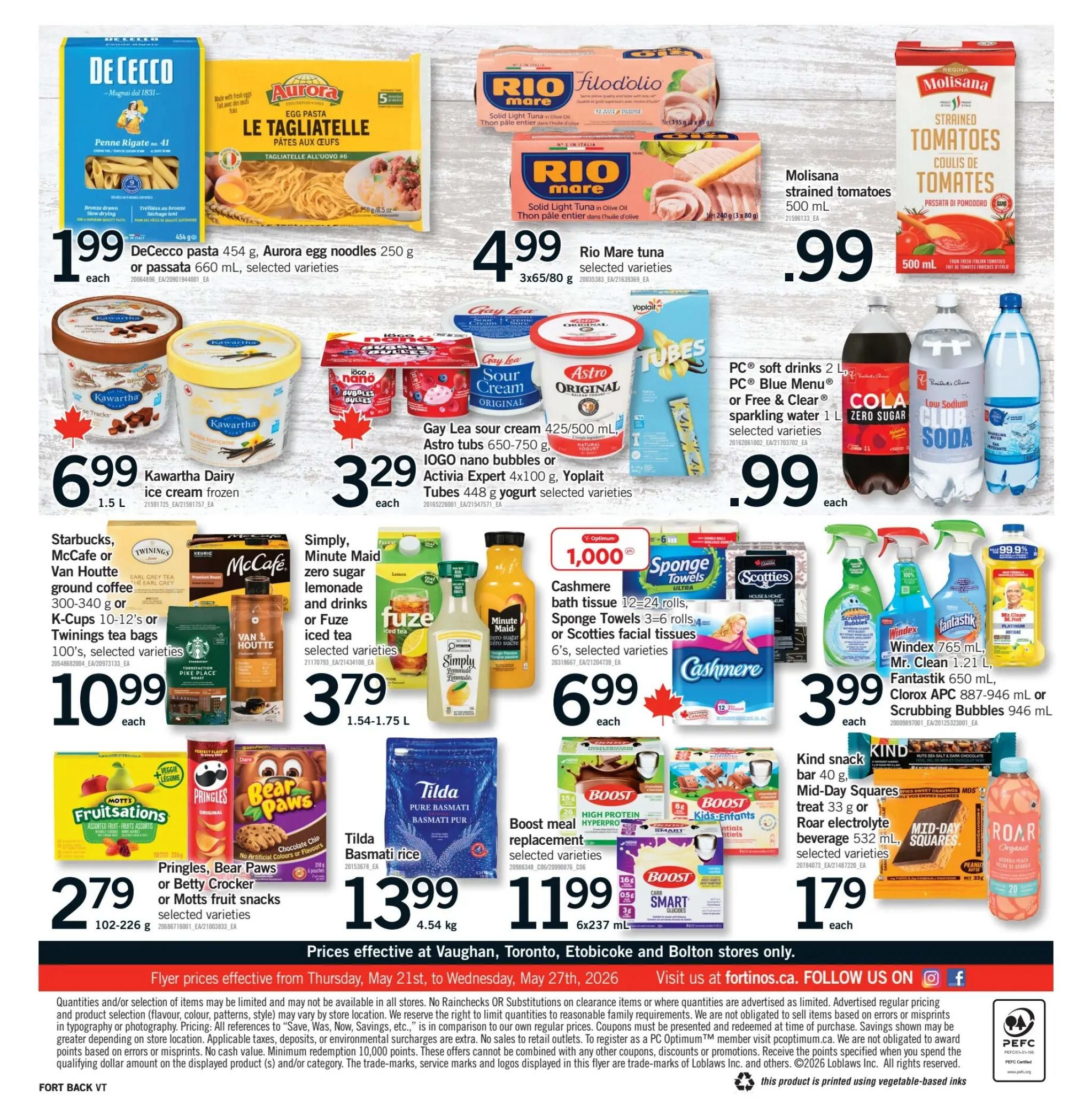 Fortinos weekly flyer specials page 2 features De Cecco pasta 454 g and Aurora egg noodles 250 g for $1.99 each. Rio Mare tuna in olive oil 3x85 g is $4.99. Molisana strained tomatoes 500 mL are $0.99. Kawartha Dairy ice cream frozen 1.5 L is $6.99. Gay Lea sour cream 425/500 mL, Astro tubs 650-750 g, IOGO nano bubbles or Activia Expert 4x100 g, and Yoplait Tubes 448 g yogurt are $3.29 each. PC soft drinks 2 L, PC Blue Menu or Free & Clear sparkling water 1 L are $0.99 each. Starbucks, McCafe or Van Houtte ground coffee 300-340 g, K-Cups 10-12's or Twinings tea bags 100's are $10.99 each. Simply, Minute Maid zero sugar lemonade and drinks or Fuze iced tea 1.54-1.75 L are $3.79 each. Cashmere bath tissue 12-24 rolls, Sponge Towels 3-6 rolls, or Scotties facial tissues 6's are $6.99 each. Windex 765 mL, Mr. Clean 1.21 L, Fantastik 650 mL, Clorox APC 887-946 mL or Scrubbing Bubbles 946 mL are $3.99 each. Mott's Fruitsations, Pringles, Bear Paws or Betty Crocker or Motts fruit snacks 102-226 g are $2.79 each. Tilda Basmati rice 4.54 kg is $13.99. Boost meal replacement selected varieties 6x237 mL are $11.99. Kind snack bar 40 g, Mid-Day Squares, or Roar electrolyte beverage 532 mL are $1.79 each. Prices are effective May 21st to May 27th, 2026.