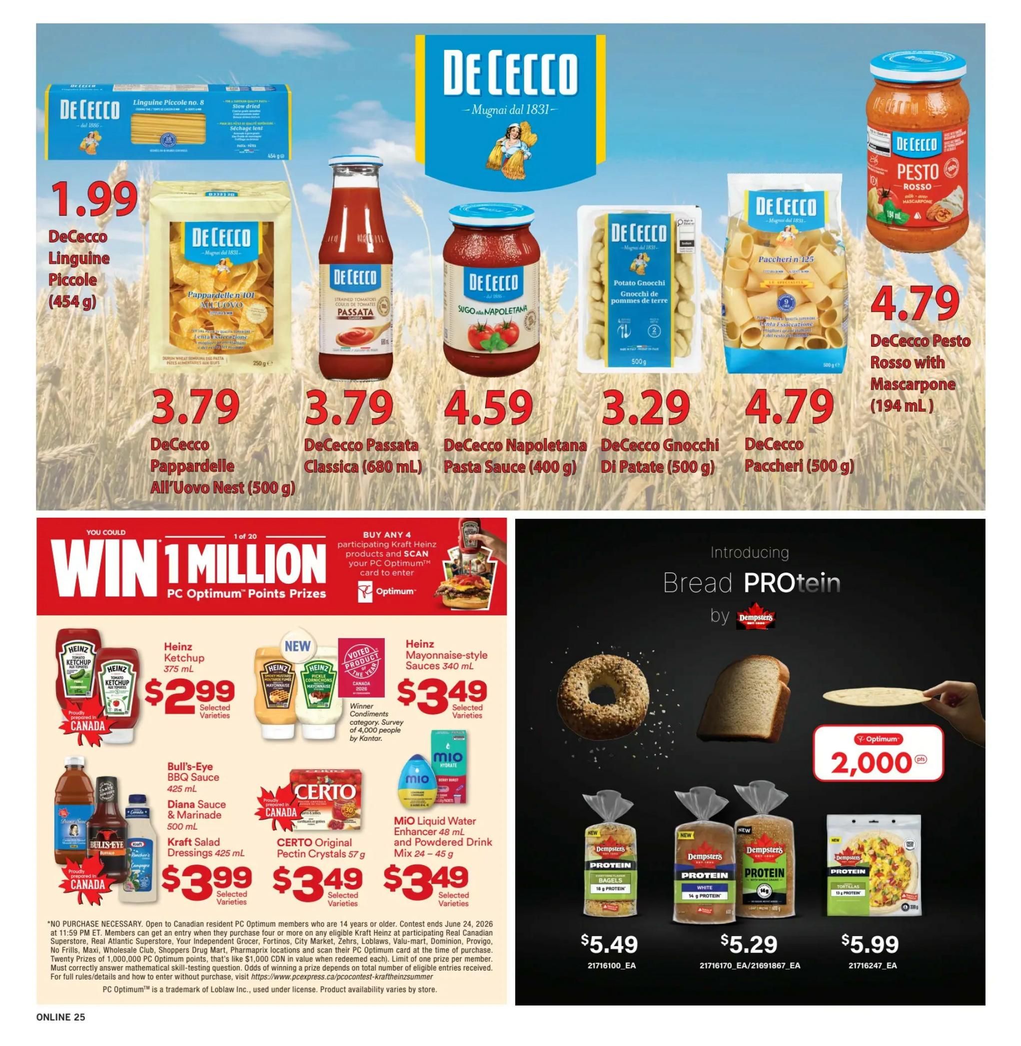 Fortinos weekly flyer specials page 24 features De Cecco pasta products including Linguine Piccole for $1.99, Pappardelle All'Uovo Nest (500 g) for $3.79, Passata Classica (680 ml) for $3.79, Napoletana Pasta Sauce (400 g) for $4.59, Gnocchi Di Patate (500 g) for $3.29, and Paccheri (500 g) for $4.79. Also featured is De Cecco Pesto Rosso with Mascarpone (194 mL) for $4.79. Heinz products include Ketchup (375 mL) for $2.99, Mayonnaise-style Sauces (340 mL) for $3.49, Bull's-Eye BBQ Sauce (425 mL), Diana Sauce & Marinade (500 mL), and Kraft Salad Dressings (425 mL) all for $3.99. Certo Original Pectin Crystals (57 g) are on sale for $3.49, and Mio Liquid Water Enhancer (48 mL) and Powdered Drink Mix (24-45 g) are $3.49. Dempster's Protein Bread products are introduced, with Bagels priced at $5.49, White Bread at $5.29, and Tortillas at $5.99. There is also a promotion to win 1 million PC Optimum Points Prizes by purchasing any 4 participating Kraft Heinz products and scanning your PC Optimum card. A separate offer provides 2,000 PC Optimum points with purchase.