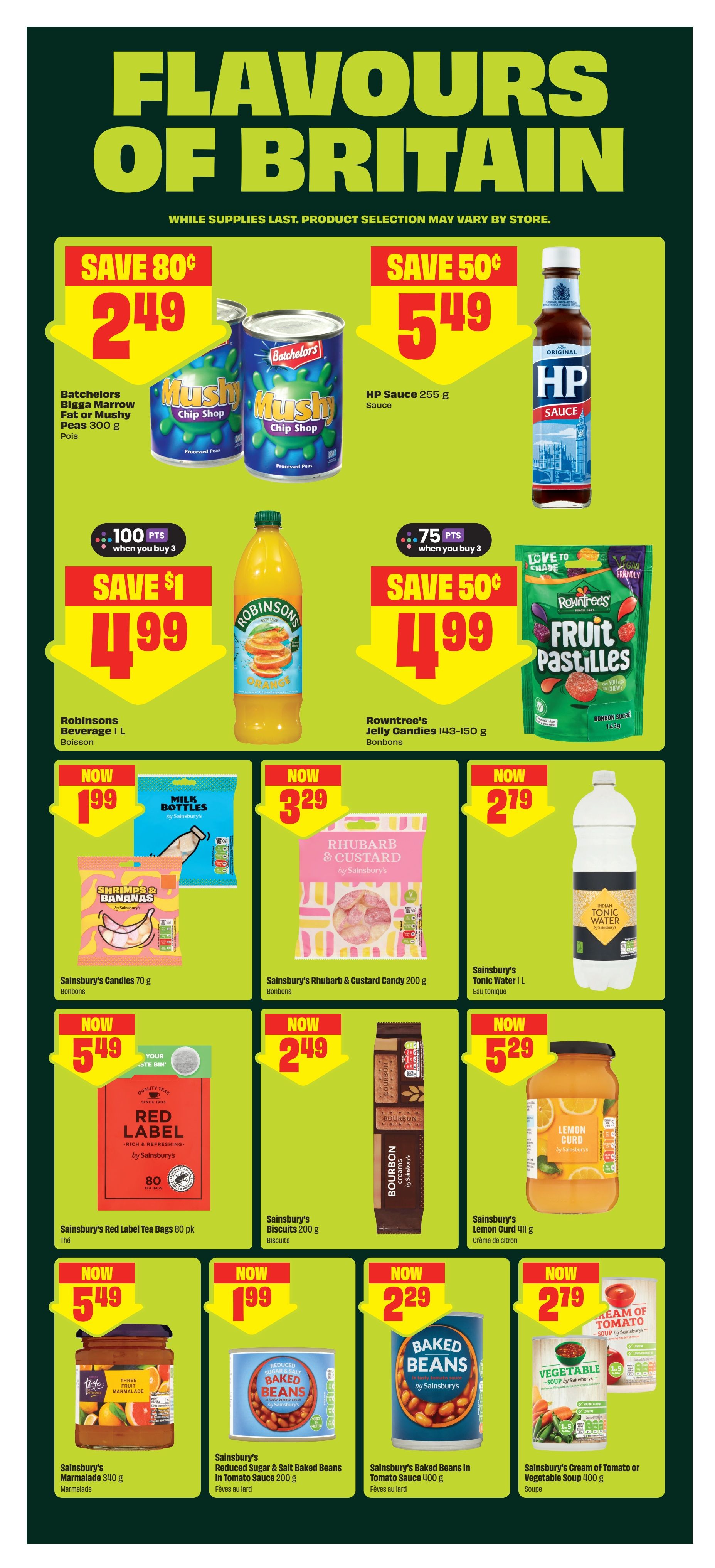 FreshCo weekly flyer specials page 10, featuring 'Flavours of Britain'. Save 80¢ on Batchelors Bigga Marrow Fat or Mushy Peas 300 g for $2.49. Save 50¢ on HP Sauce 255 g for $5.49. Save $1 when you buy 3 on Robinsons Beverage 1 L for $4.99, earning 100 points. Save 50¢ when you buy 3 on Rowntree's Jelly Candies 143-150 g for $4.99, earning 75 points. Now $1.99 for Sainsbury's Candies 70 g. Now $3.29 for Sainsbury's Rhubarb & Custard Candy 200 g. Now $2.79 for Sainsbury's Tonic Water 1 L. Now $5.49 for Sainsbury's Red Label Tea Bags 80 pk. Now $2.49 for Sainsbury's Biscuits 200 g. Now $5.29 for Sainsbury's Lemon Curd 411 g. Now $5.49 for Sainsbury's Marmalade 340 g. Now $1.99 for Sainsbury's Reduced Sugar & Salt Baked Beans in Tomato Sauce 200 g. Now $2.29 for Sainsbury's Baked Beans in Tomato Sauce 400 g. Now $2.79 for Sainsbury's Cream of Tomato or Vegetable Soup 400 g.